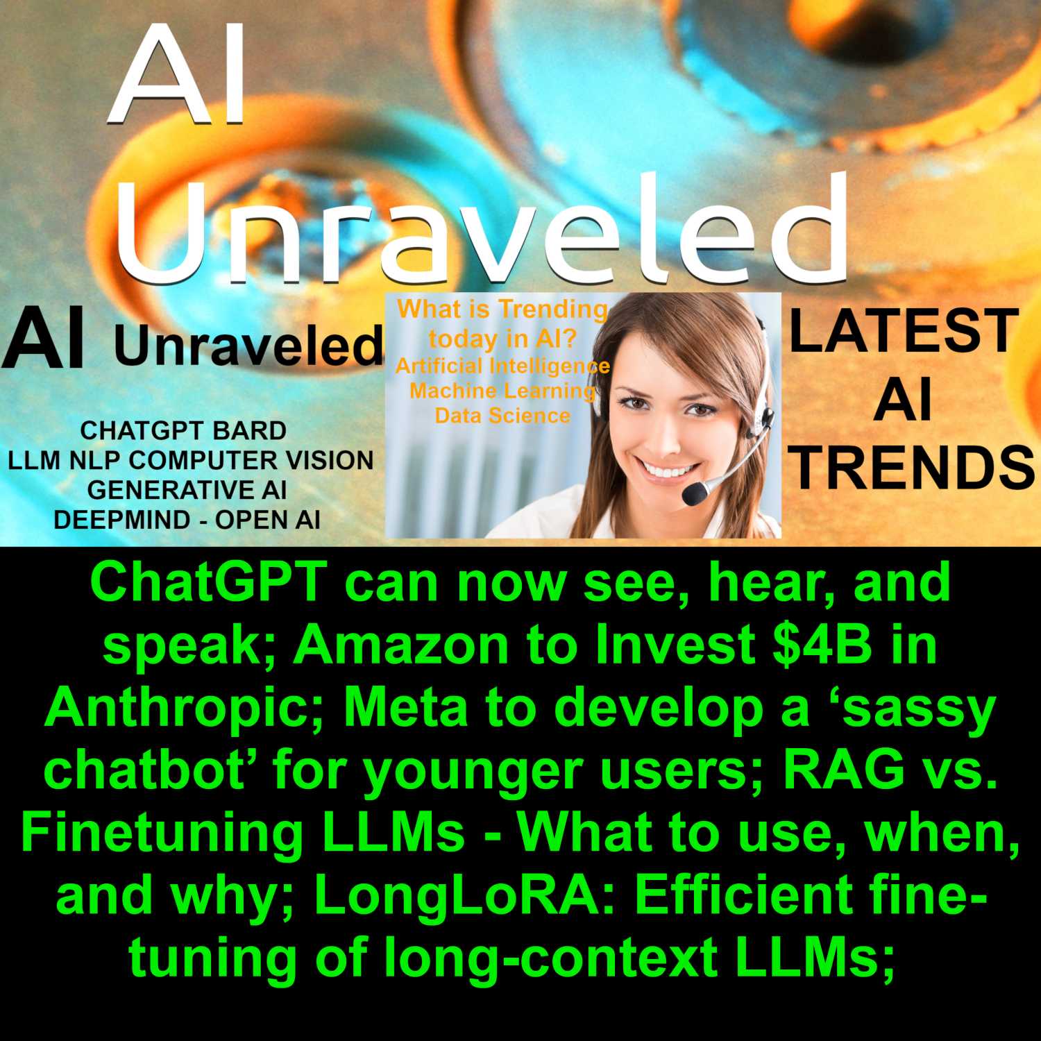 ⁣ChatGPT can now see, hear, and speak; Amazon to Invest $4B in Anthropic; Meta to develop a ‘sassy chatbot’ for younger users; RAG vs. Finetuning LLMs - What to use, when, and why; LongLoRA: Efficient fine-tuning of long-context LLMs; 