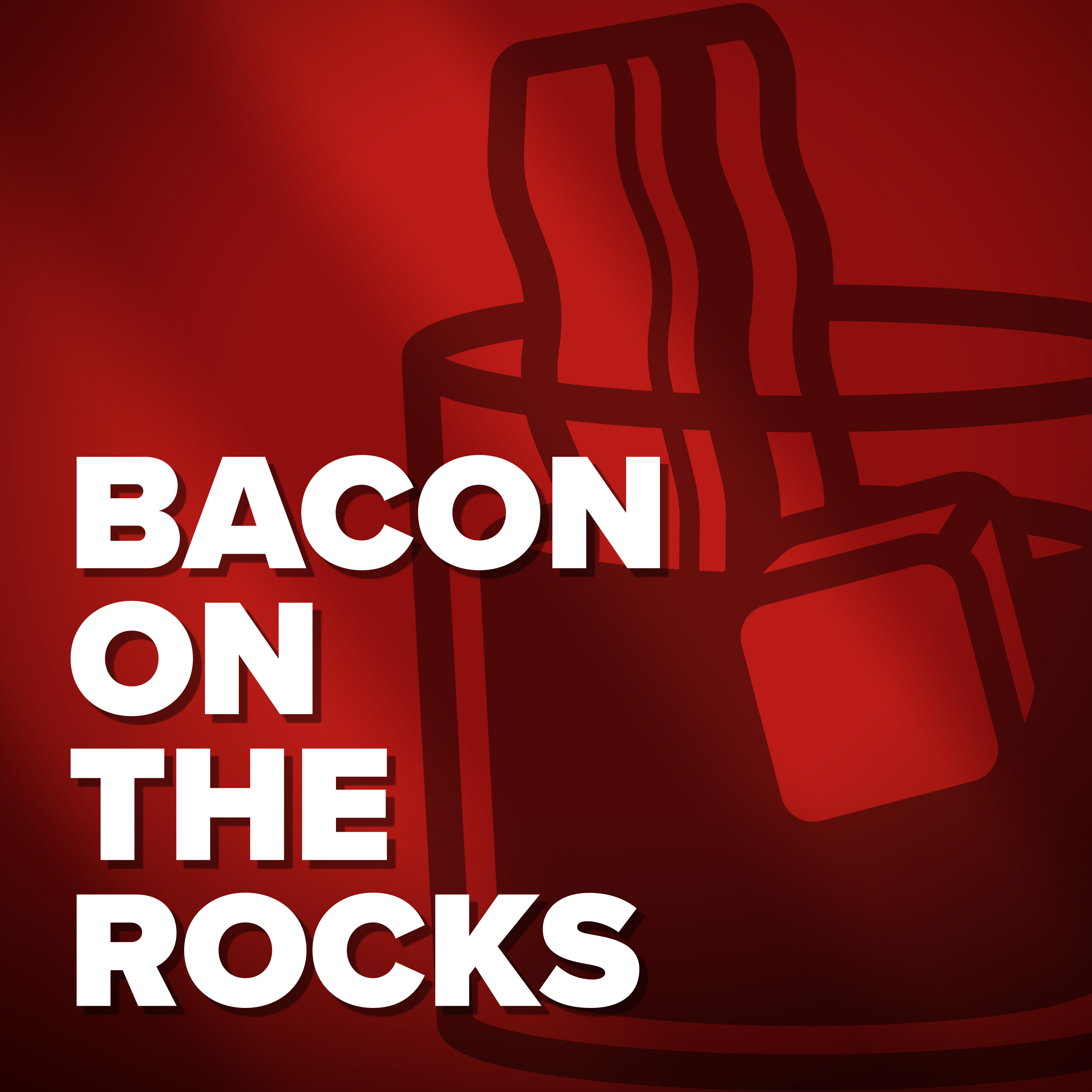 ⁣Bacon On The Rocks Ep #107: Come on Down