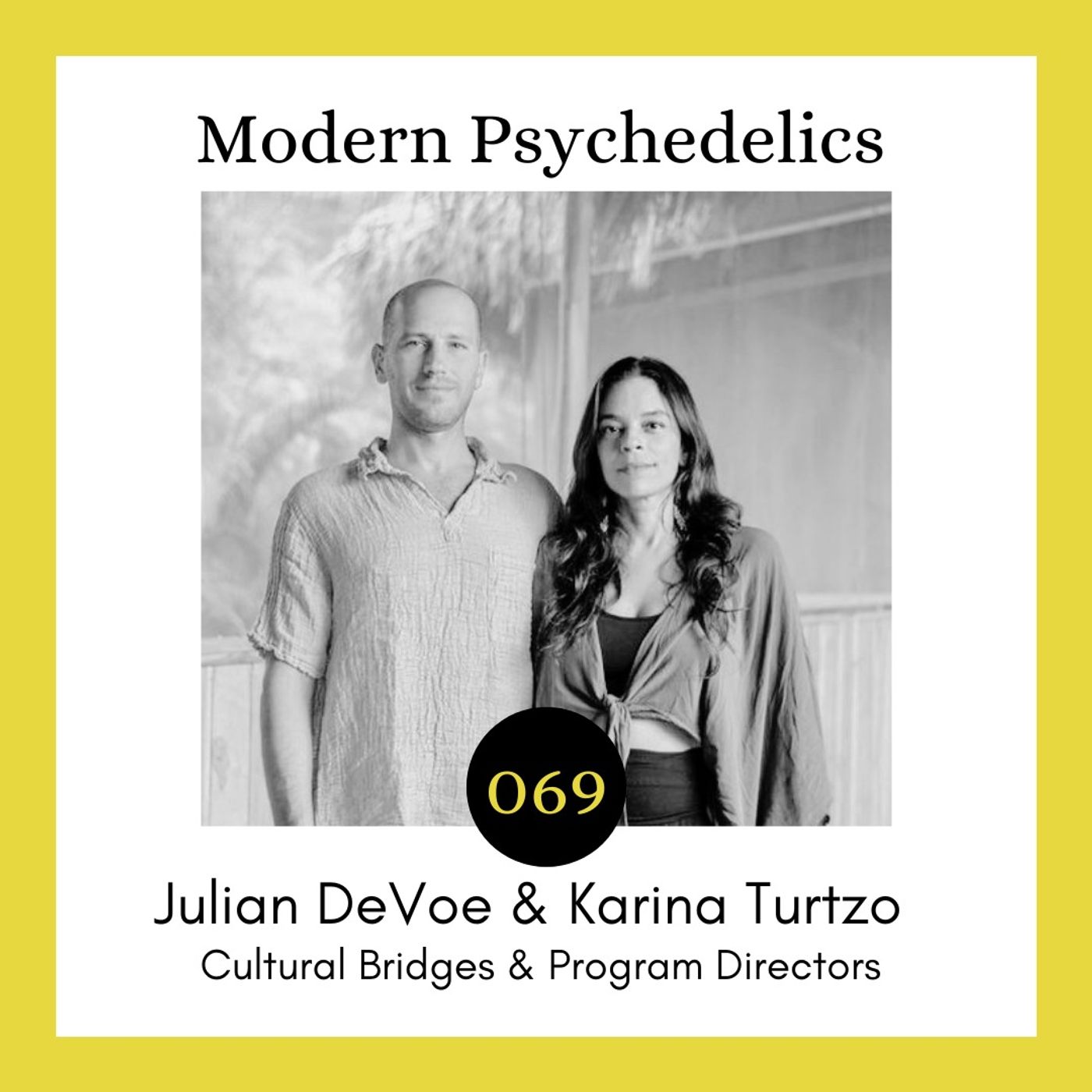 069 | Bridging Indigenous Ayahuasca w/ The West at An Ethical Psychedelic Retreat