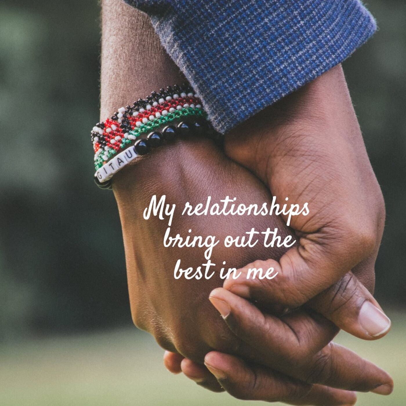 #363 my relationships bring out the best in me