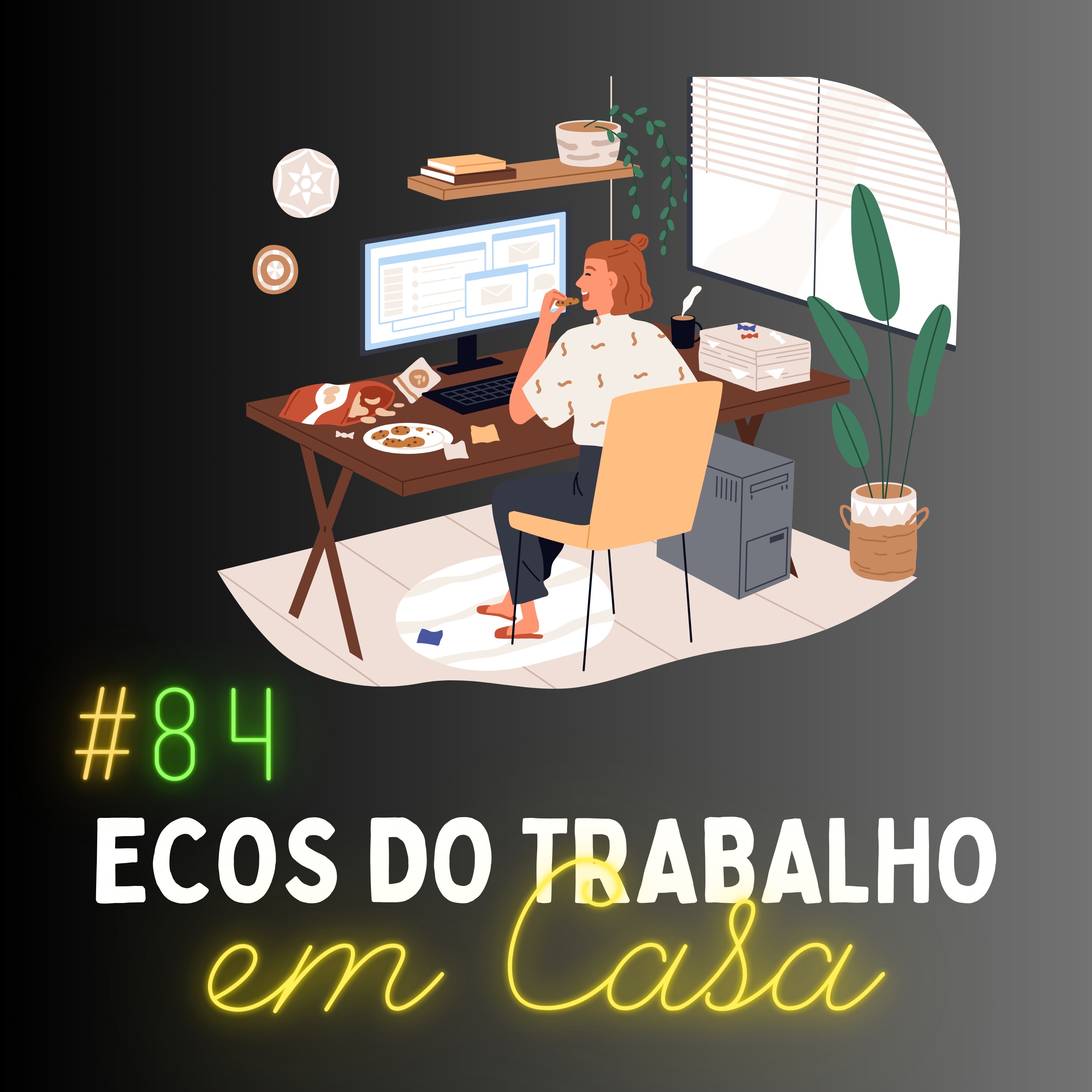 ⁣#084 - Entre Pijamas e Planilhas: Ecos do Trabalho em Casa