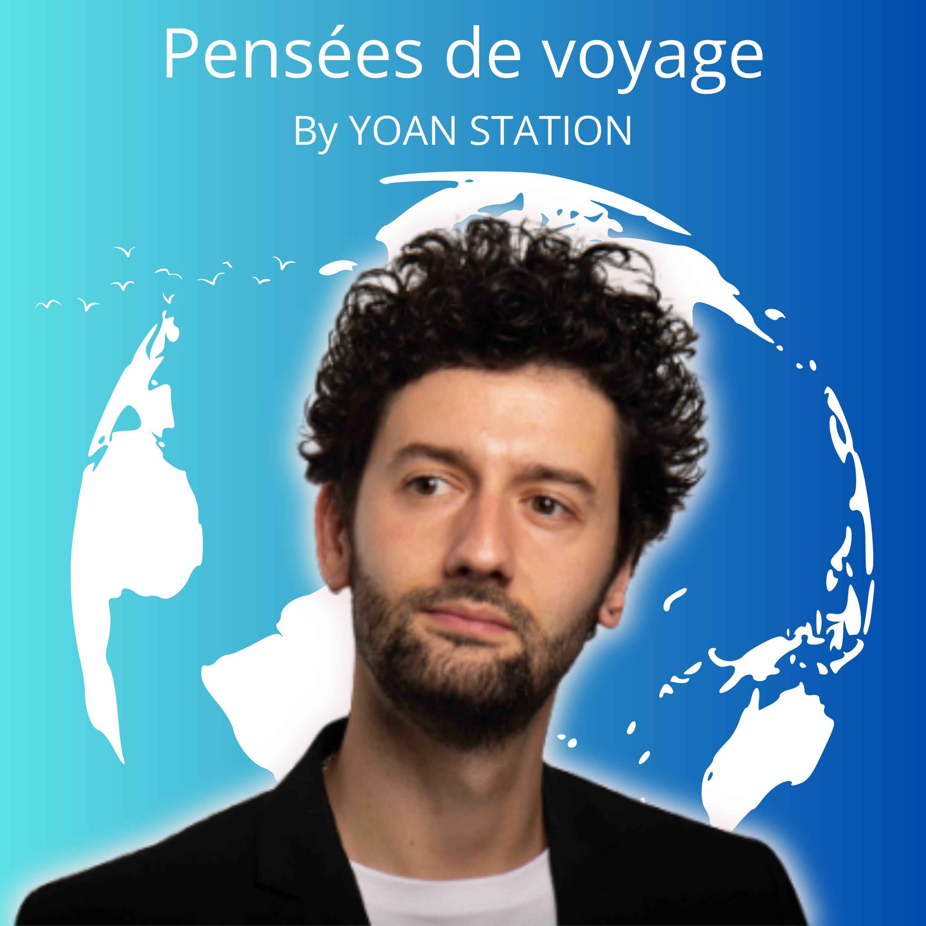 Pensées de voyage by Yoan station 