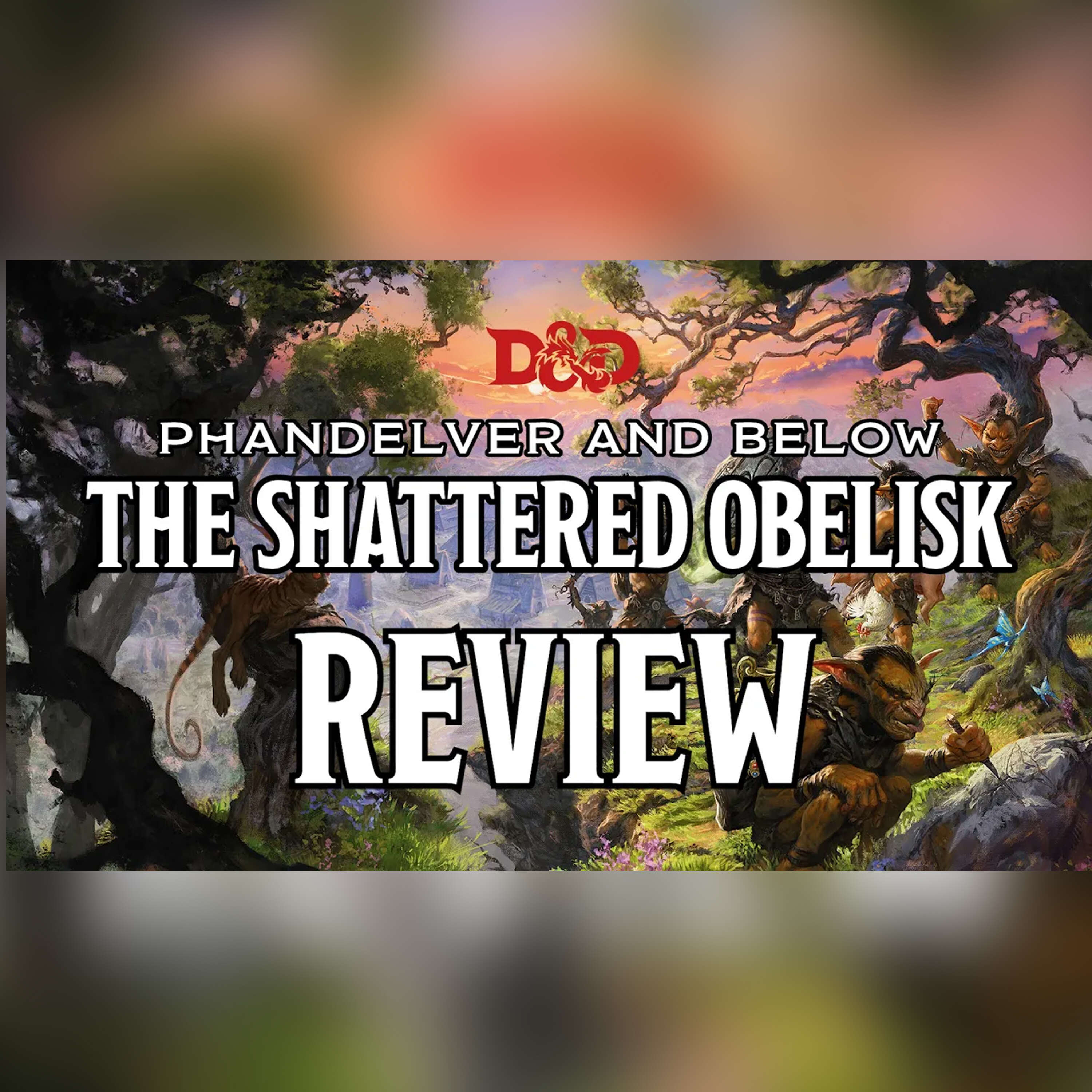 Phandelver and Below - The Shattered Obelisk | Highlights & Disappointments | D&D 5E Review