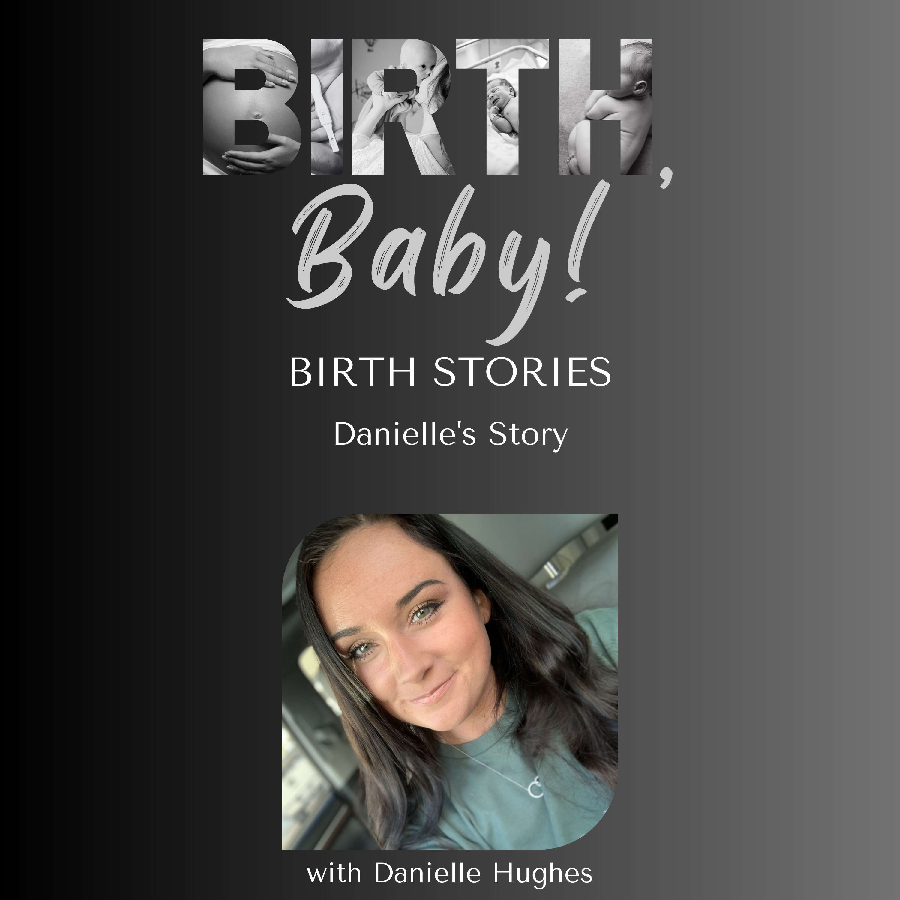 Birth Stories: Danielle's Story