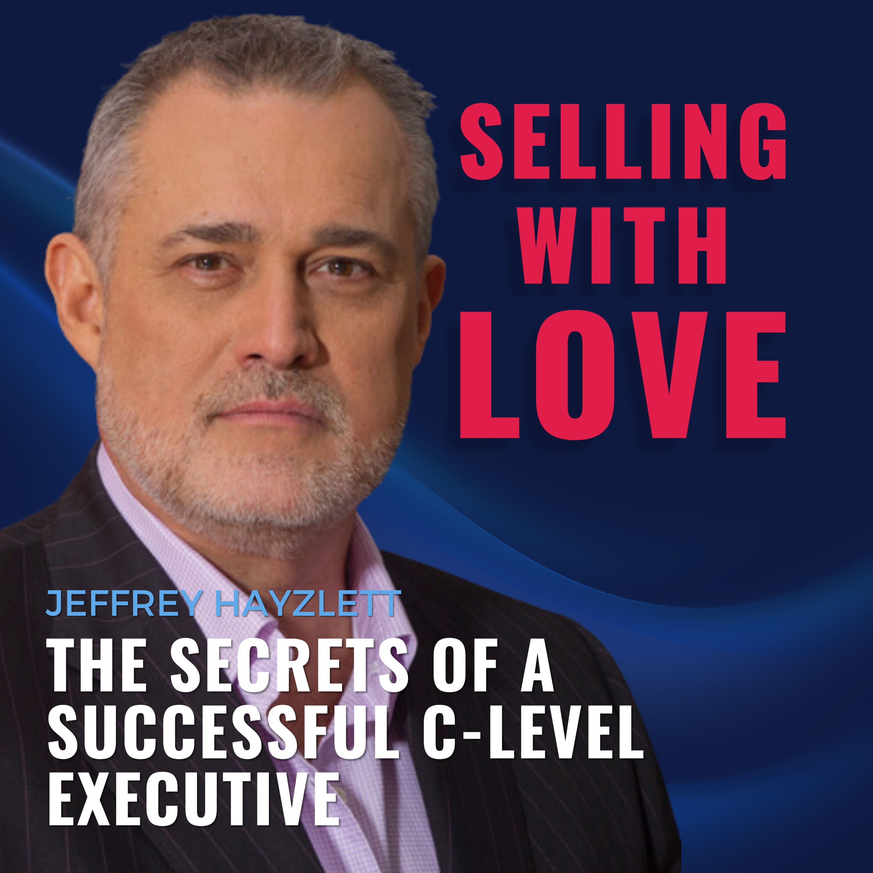 ⁣Jeffrey Hayzlett: The Secrets of a Successful C-Level Executive