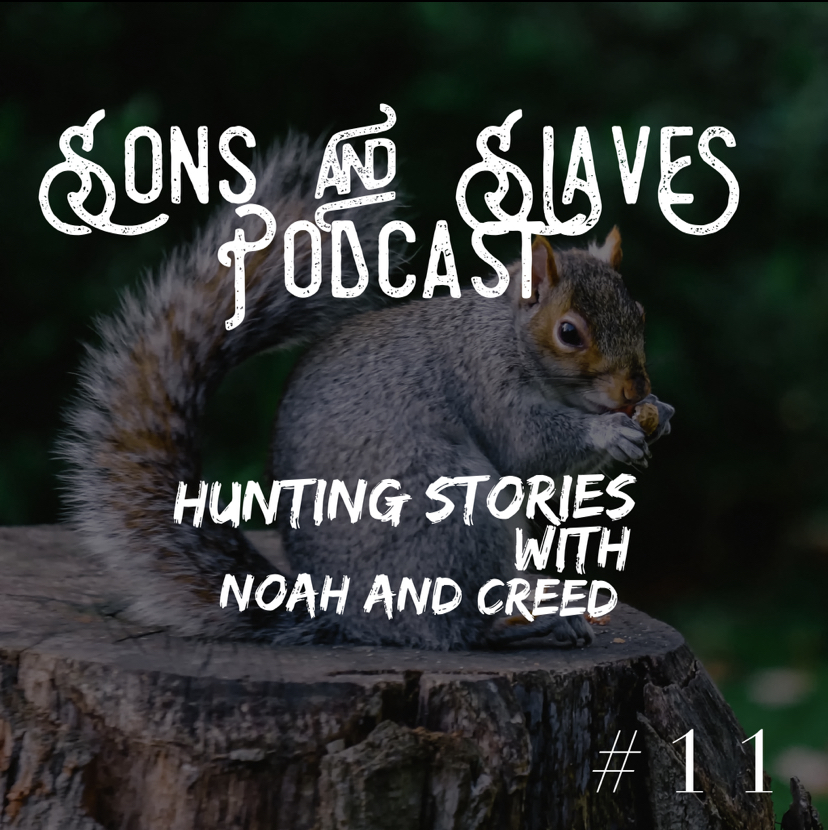 #11 Hunting Stories with Noah & Creed