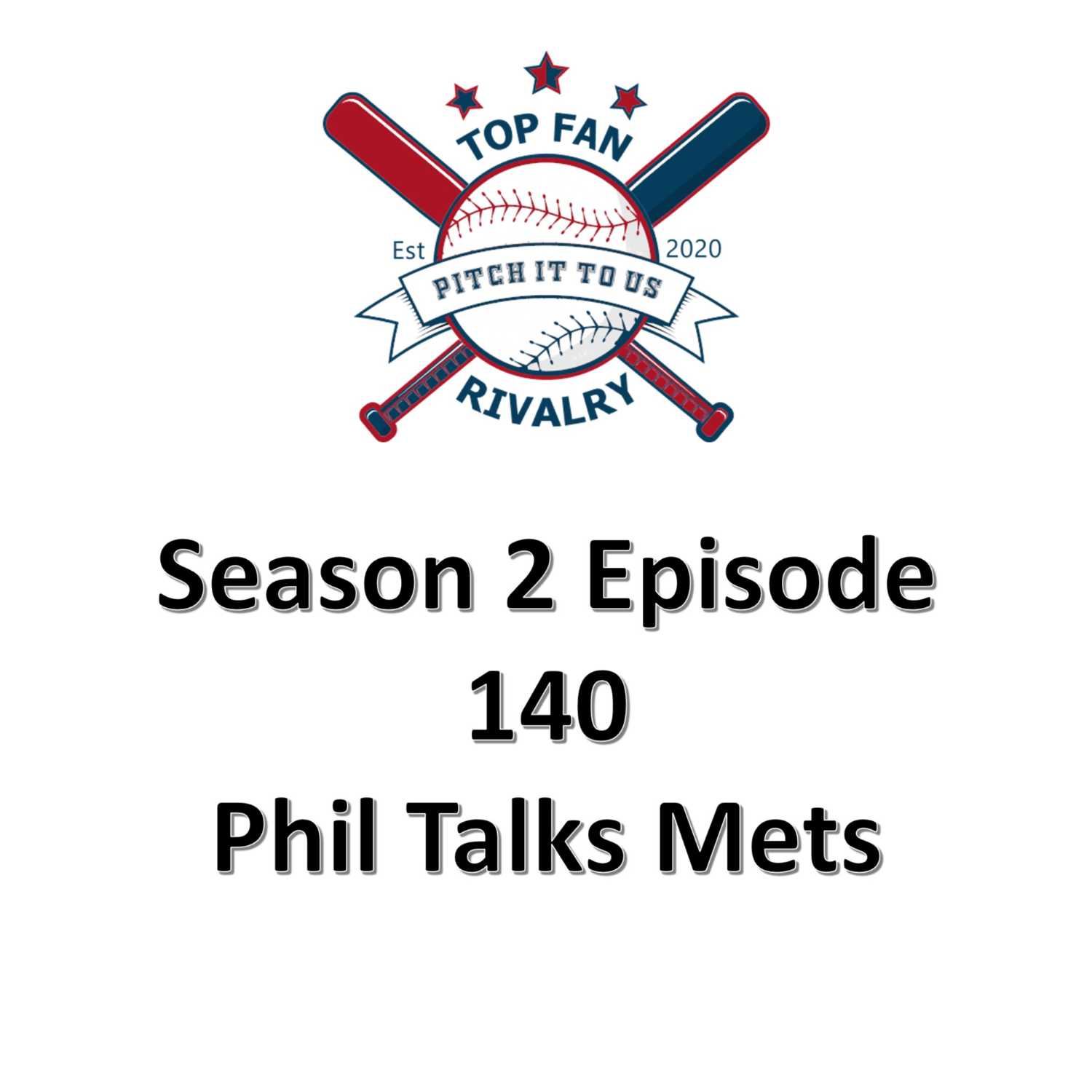 Season 2 Episode 140: Phil Talks Mets Baseball