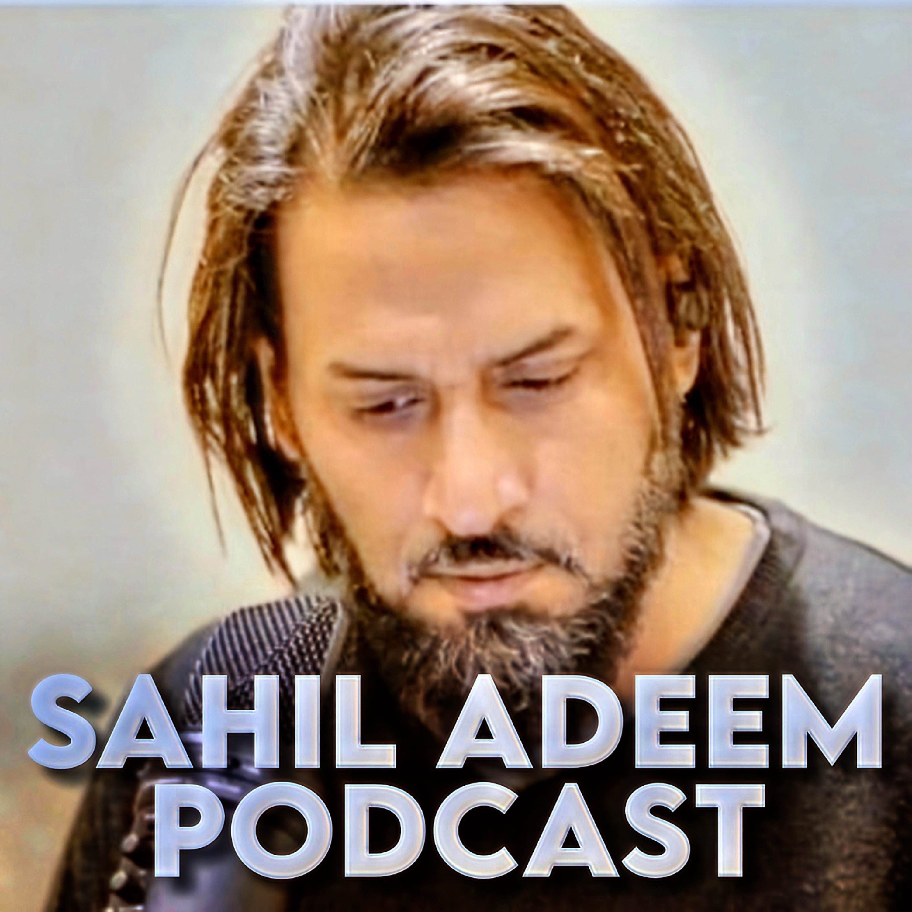 Sahil Adeem Podcast 