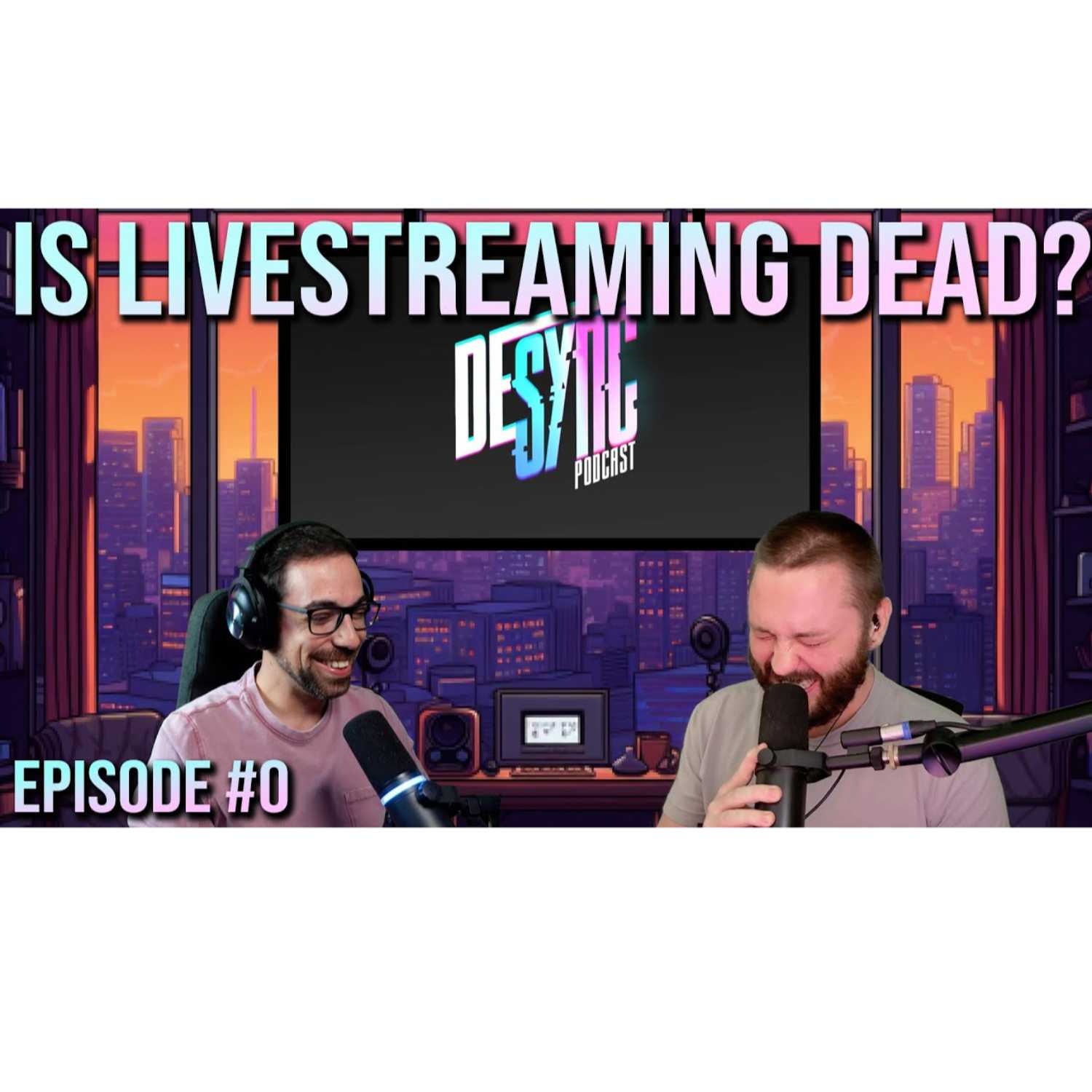 DESYNC PODCAST EP - 0    IS LIVE STREAMING DEAD?