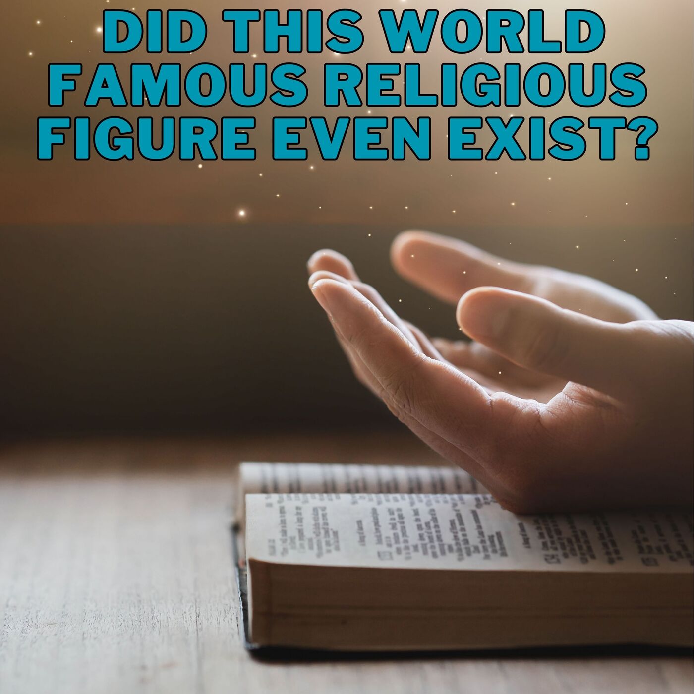 Did this world famous religious figure even exist?