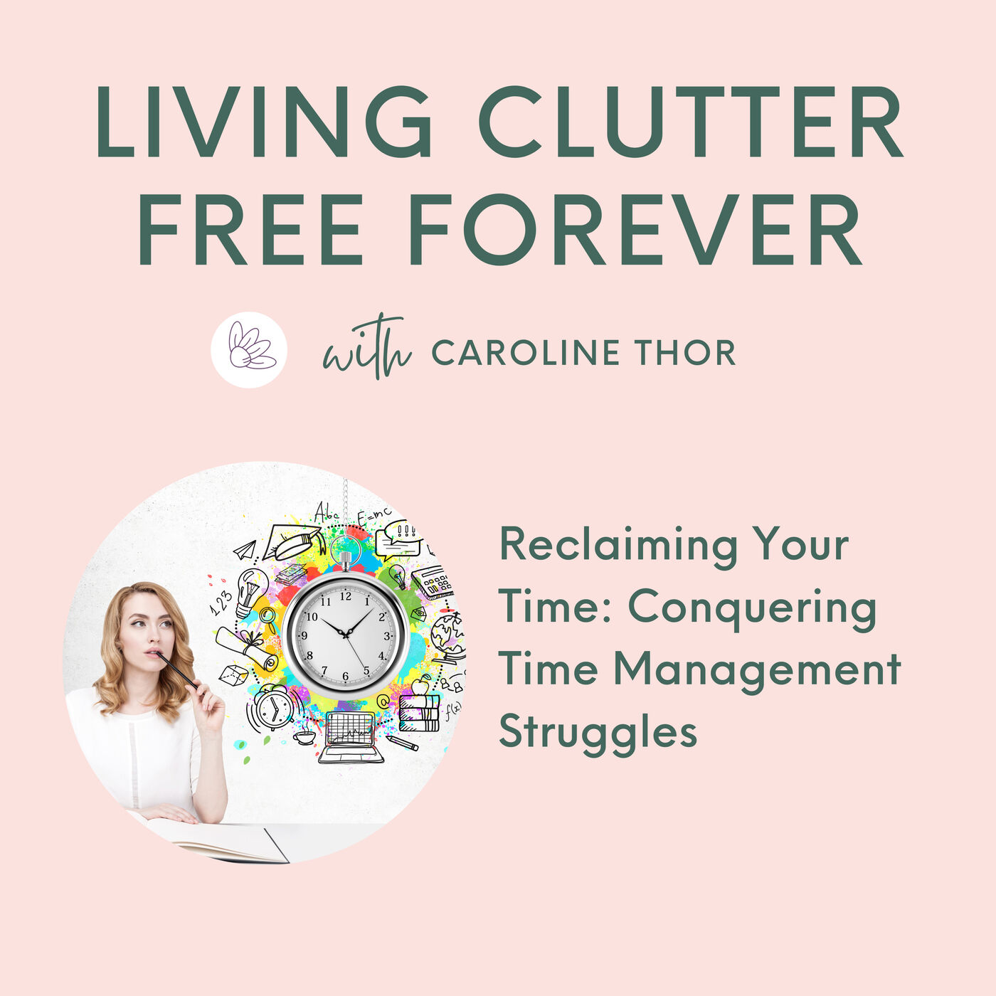 ⁣#068 Reclaiming Your Time: Conquering Time Management Struggles