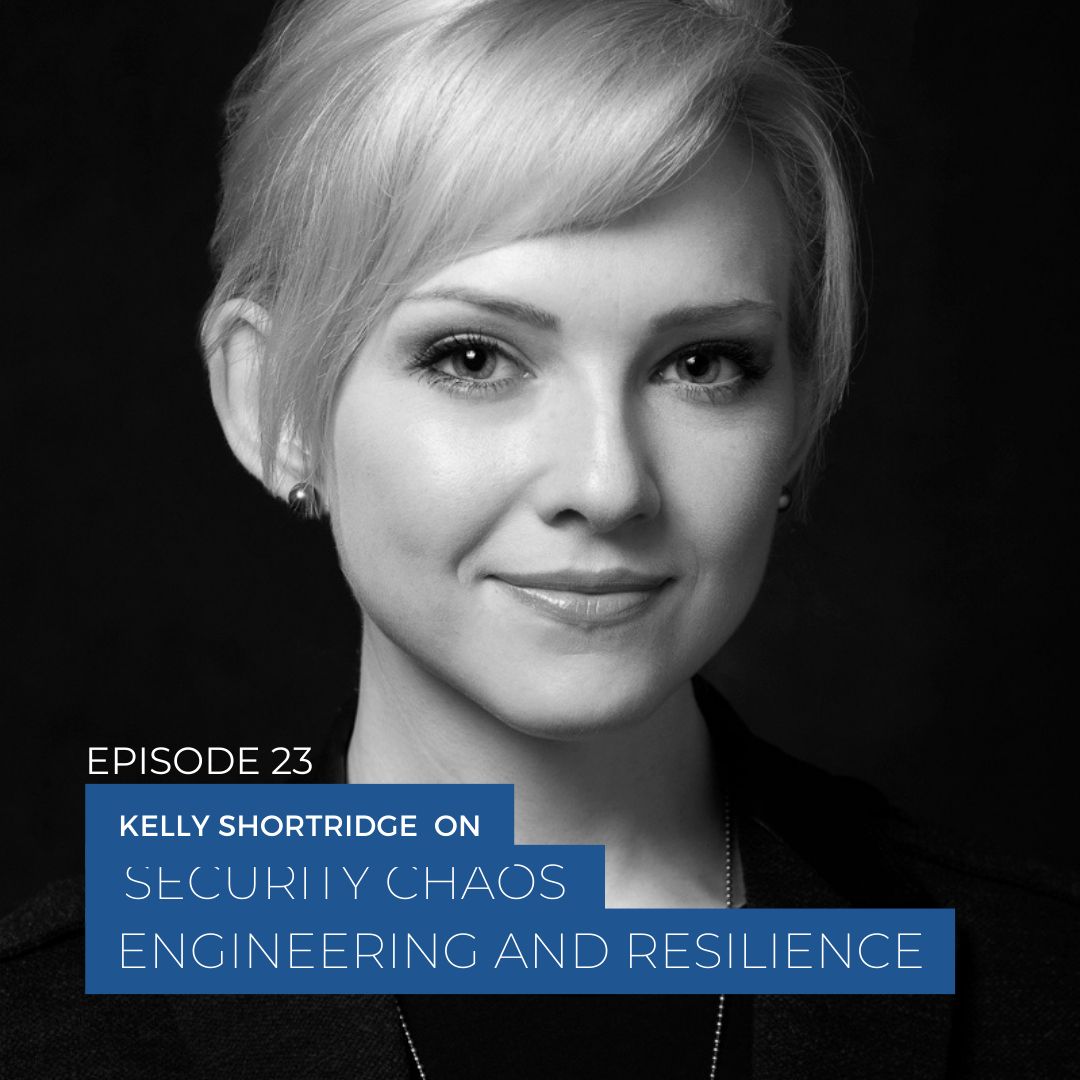 Kelly Shortridge on Security Chaos Engineering and Resilience (Scaling Tech Podcast Ep23)