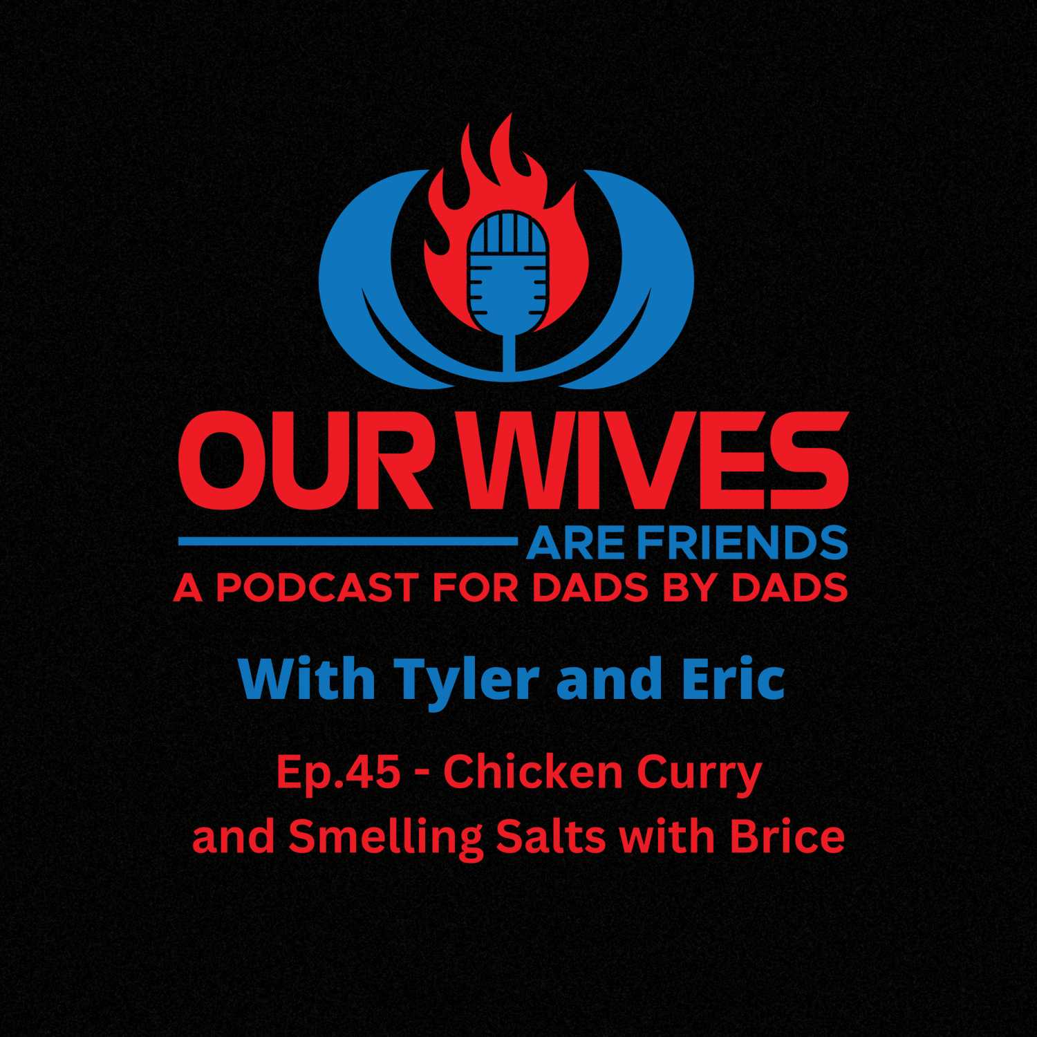 ⁣Ep. 45 - Chicken Curry and Smelling Salts with Brice