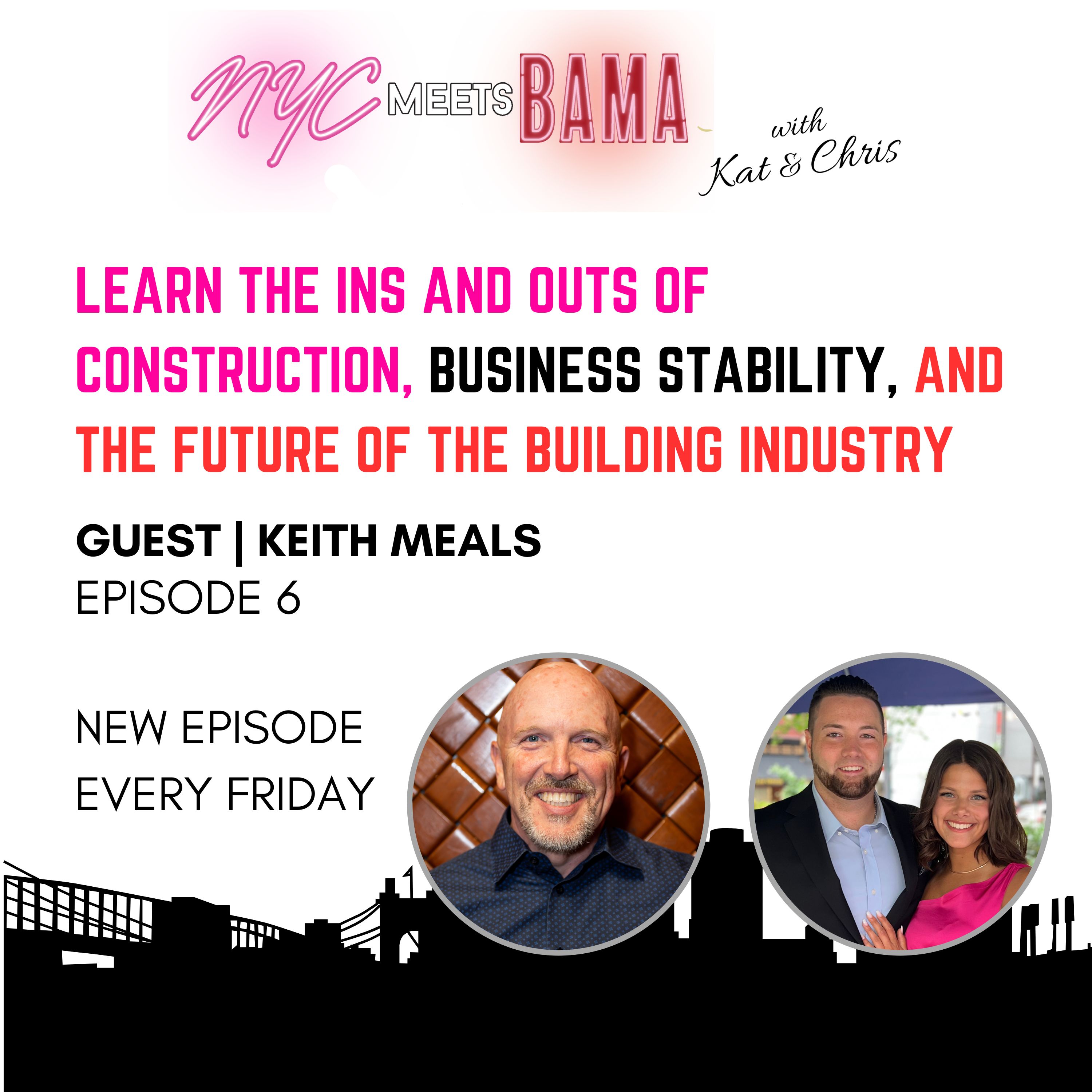 ⁣006 - Learn the Ins and Outs of Construction, Business Stability, and the Future of the Building Industry with Keith Meals