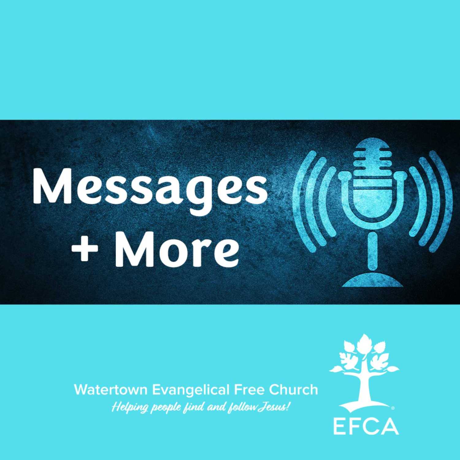 Watertown Evangelical Free Church - Messages and More! 