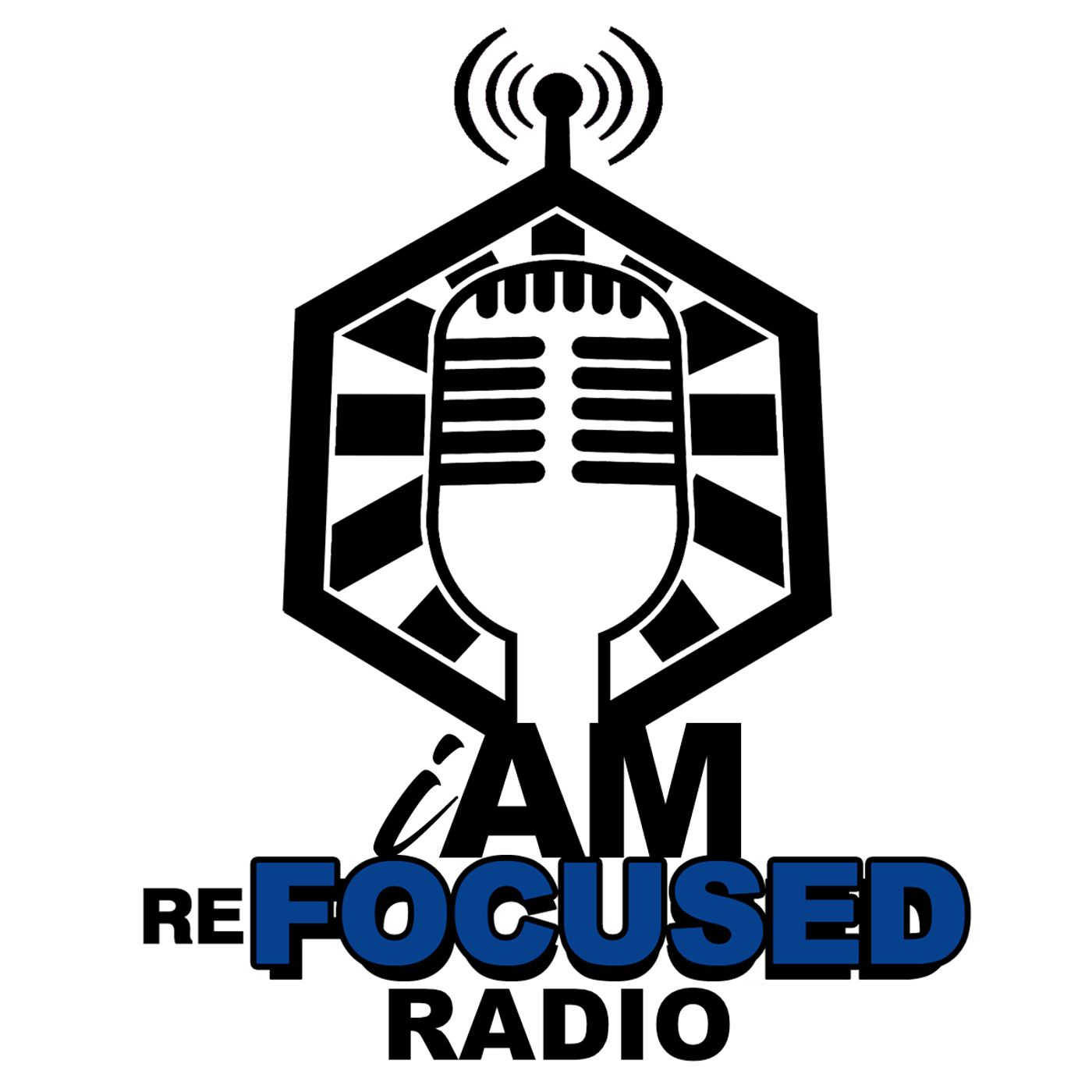 I Am Refocused Radio 