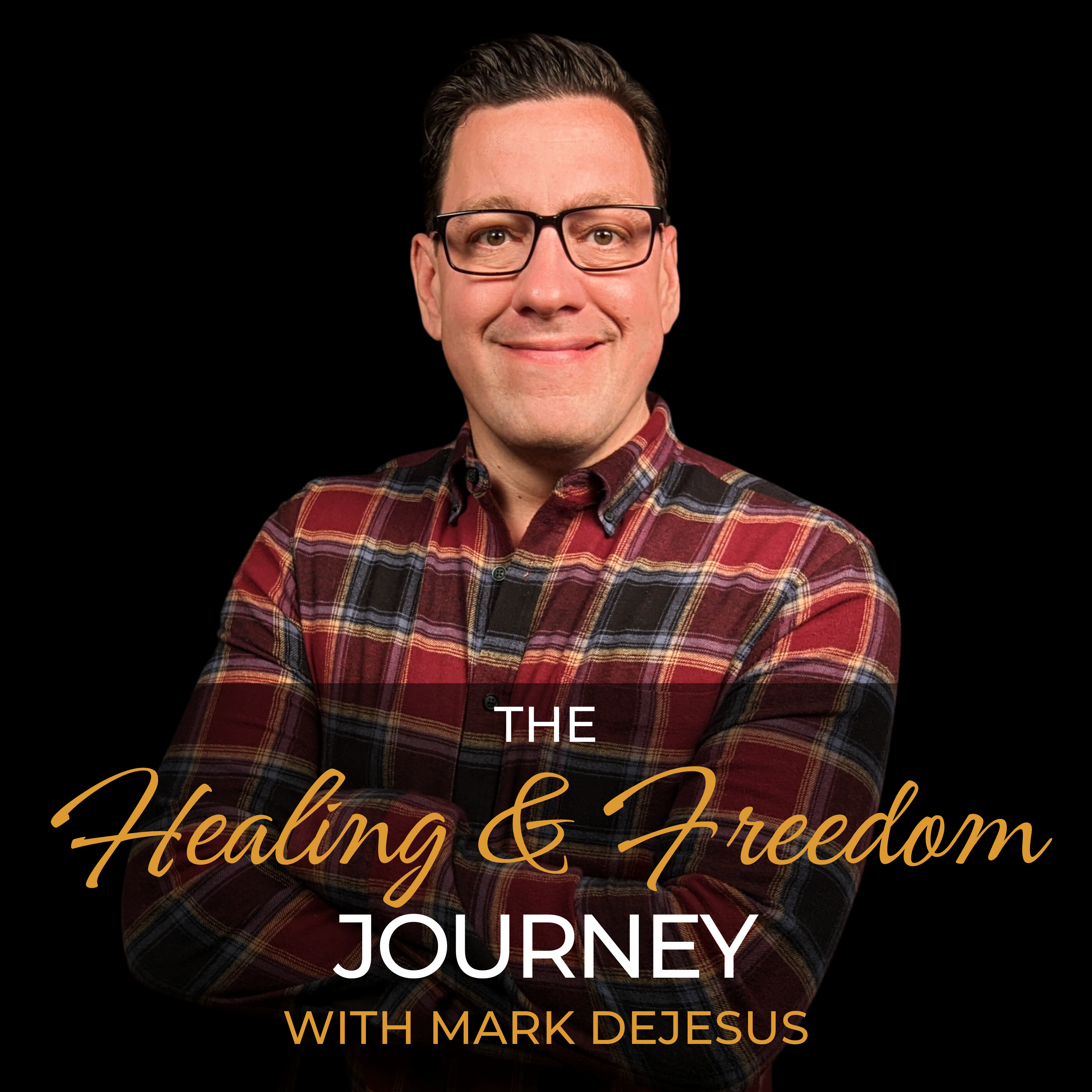 The Healing & Freedom Journey with Mark & Melissa DeJesus 