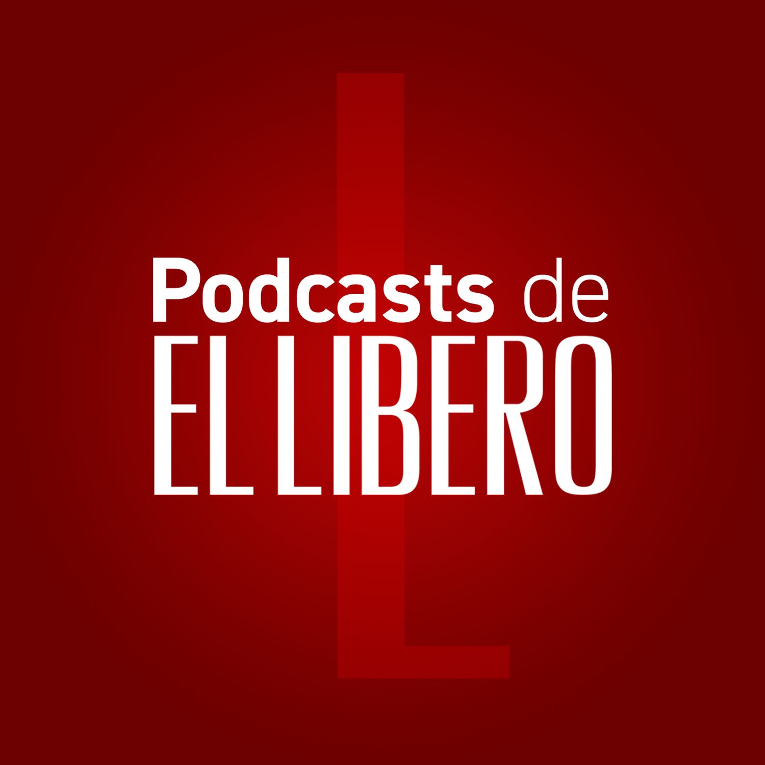 Podcast de El Líbero 