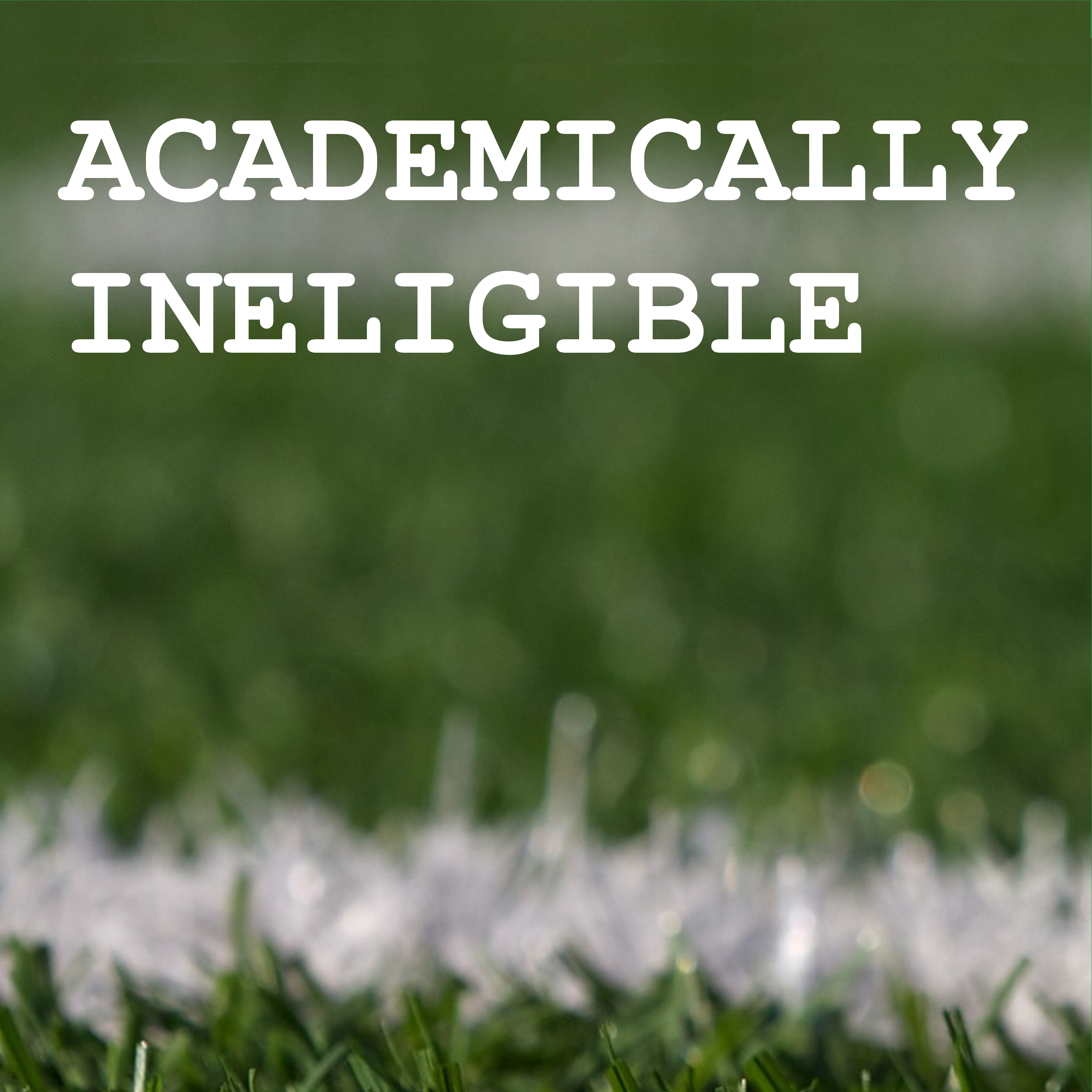 Uncategorized – Academically Ineligible 