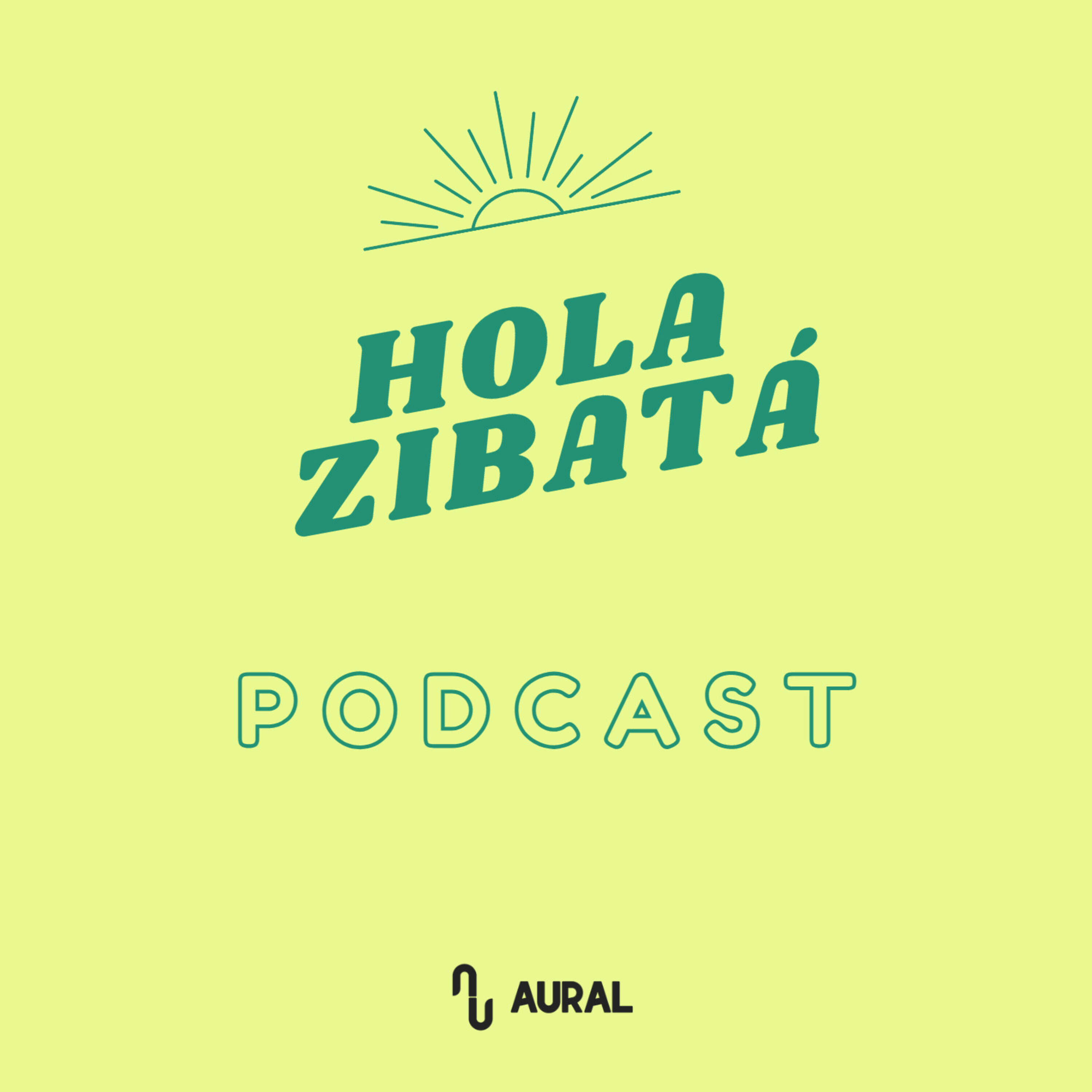 Hola Zibatá Podcast 