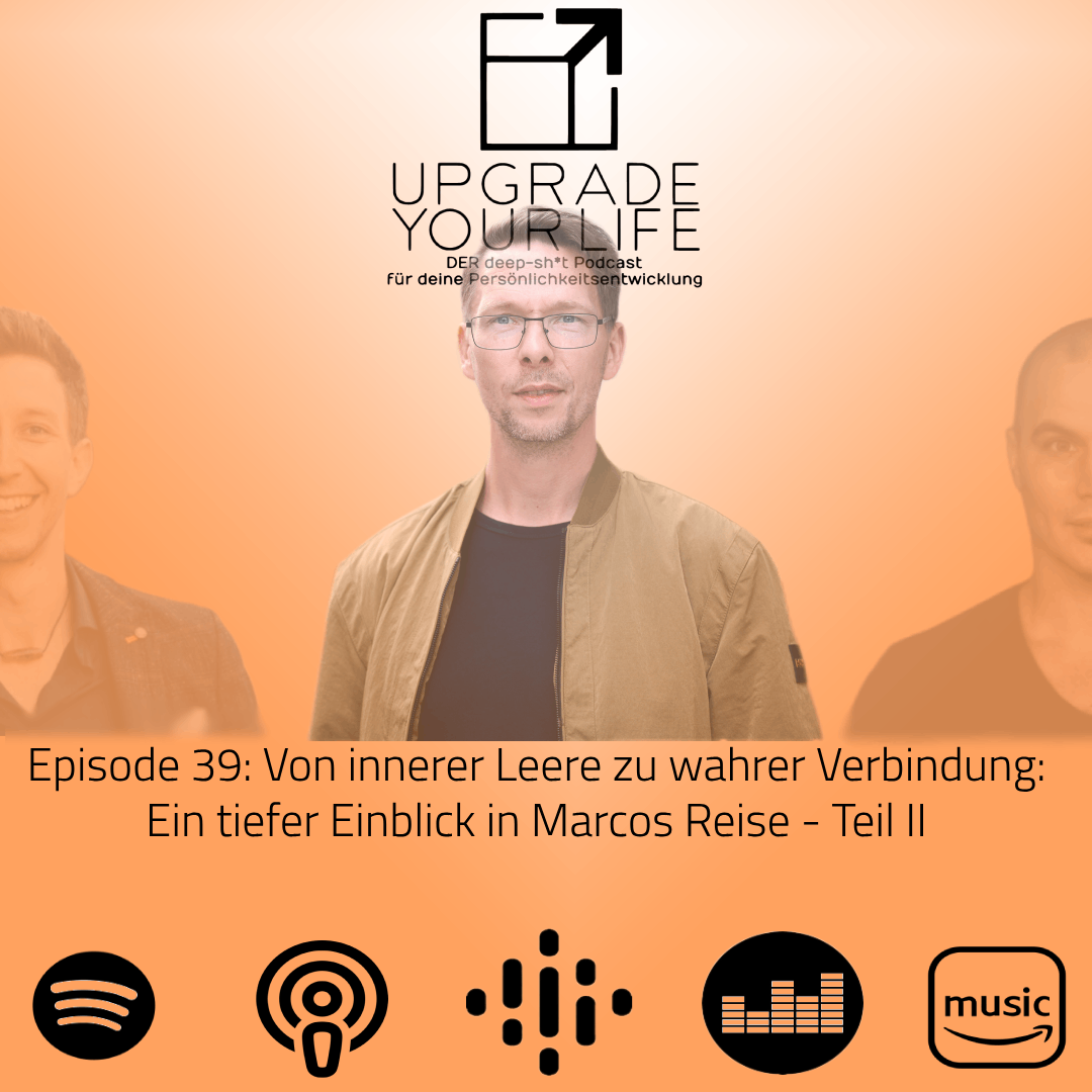 ⁣Episode 39: Von innerer Leere zu wahrer Verbindung: Ein tiefer Einblick in Marcos Reise - Teil II