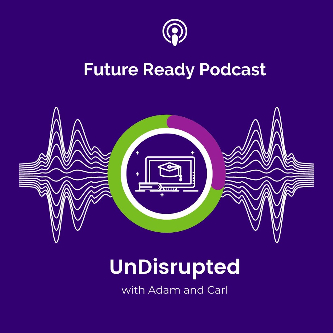 UnDisrupted with Adam & Carl 