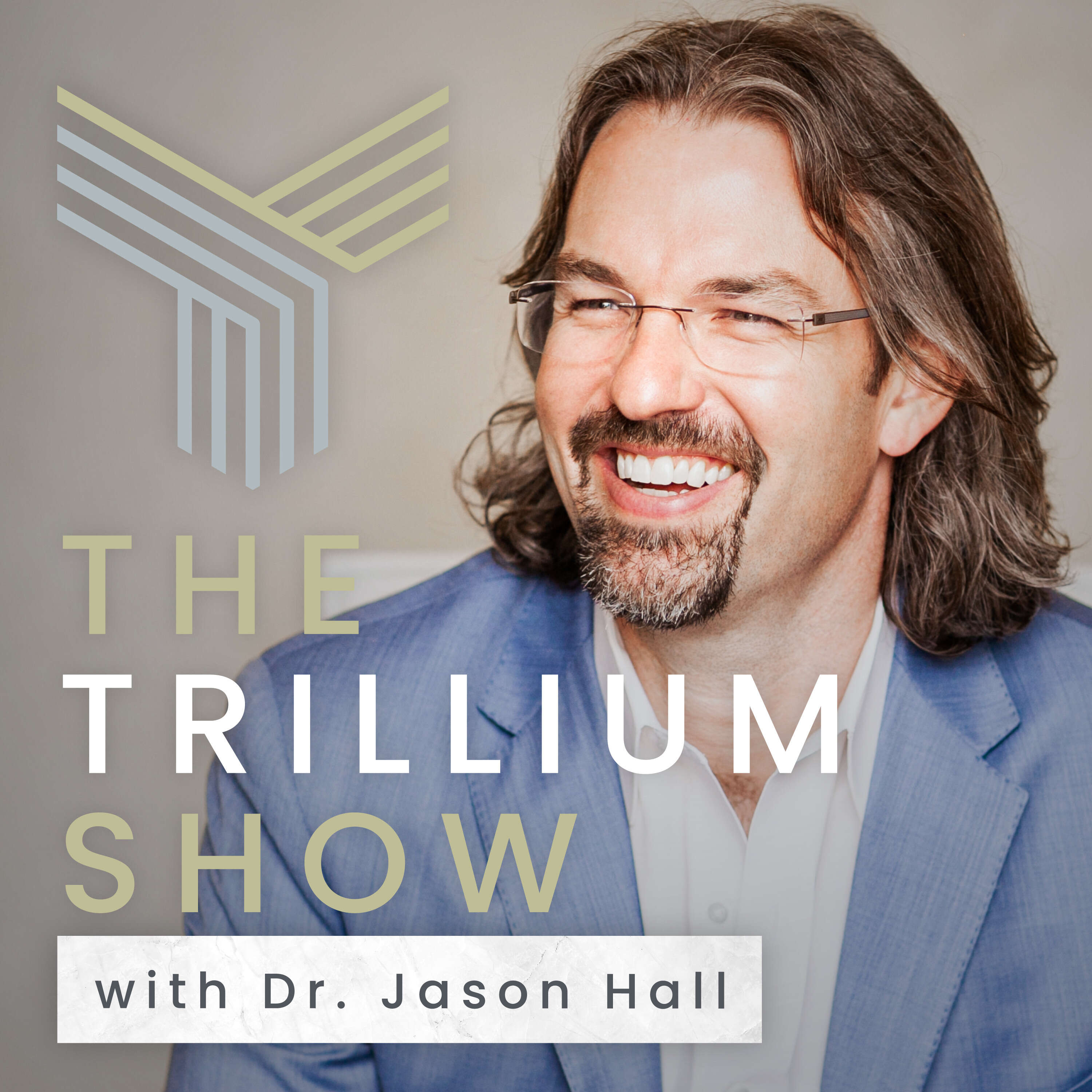 The Trillium Show with Dr. Jason Hall 