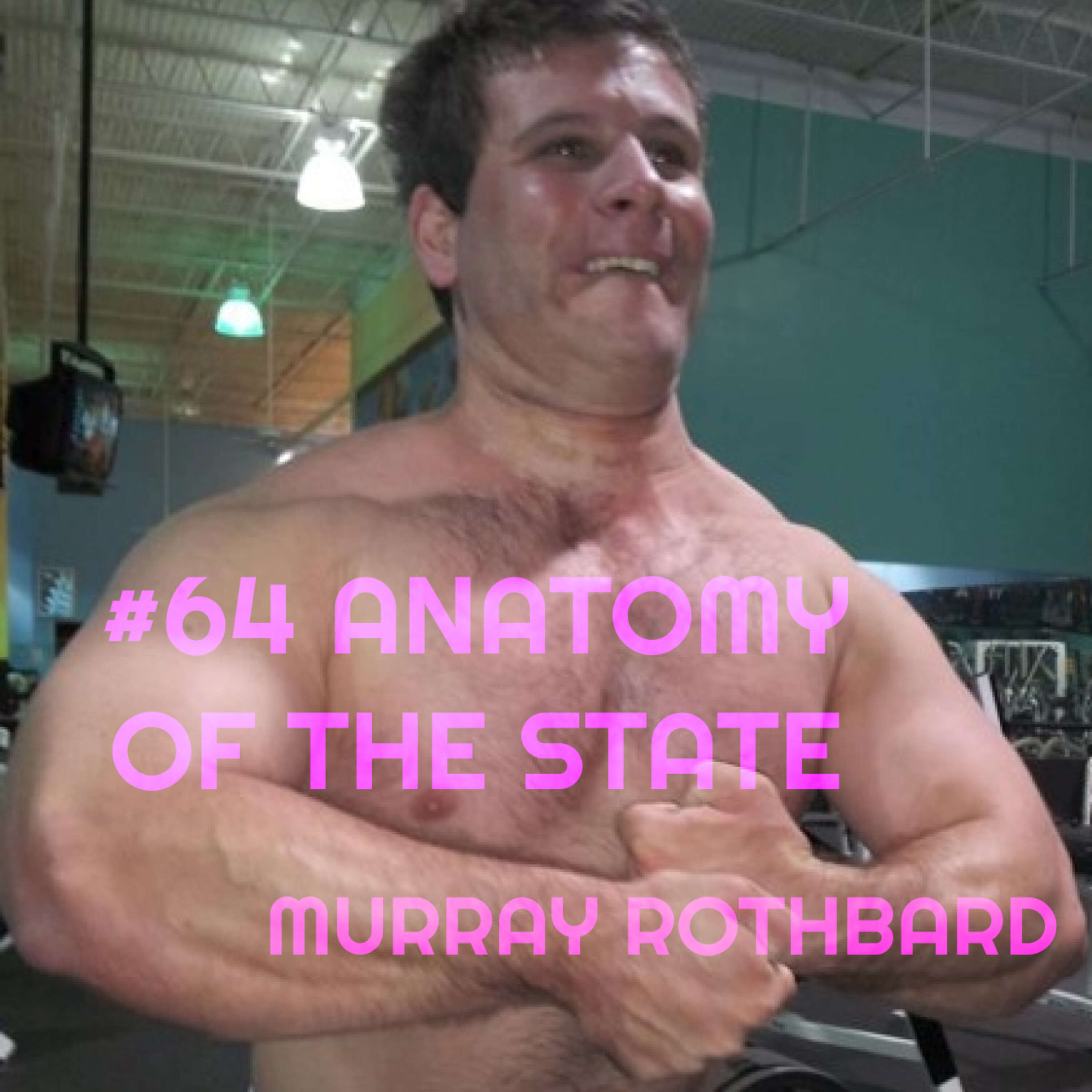 ⁣#64 Anatomy of the State - Murray Rothbard