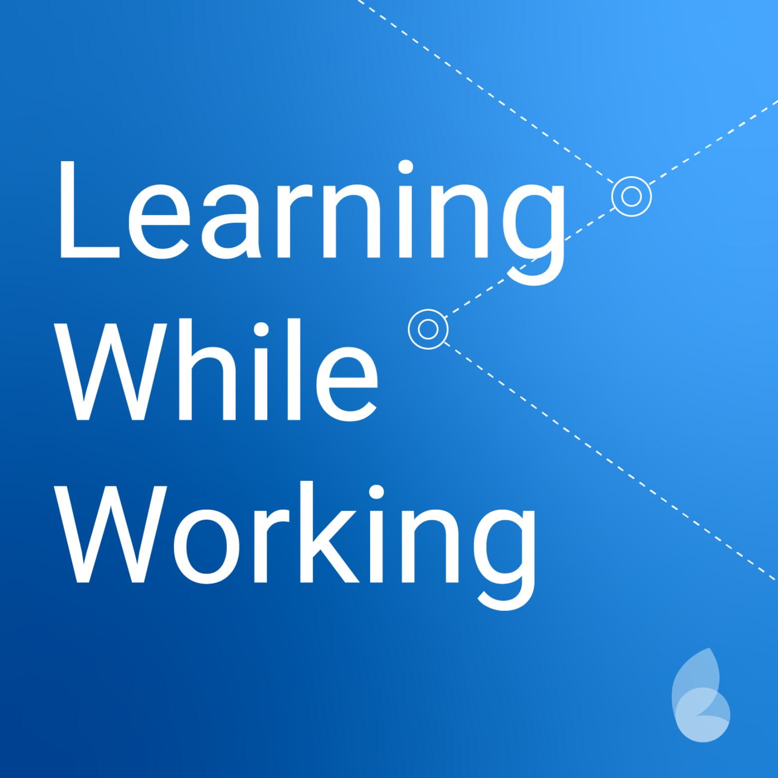 Learning While Working Podcast 