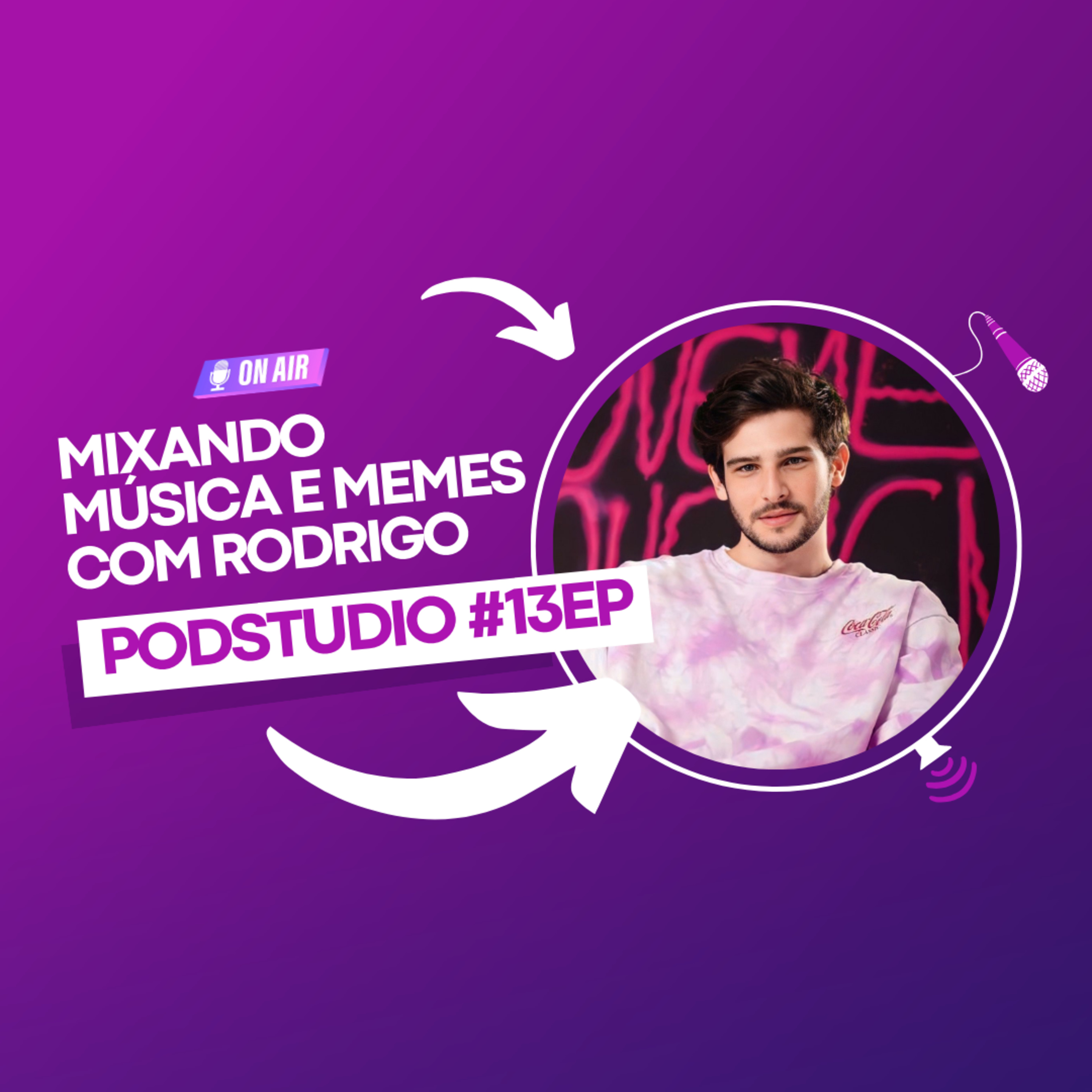 Episódio #13 | Mixando músicas e memes com Rodrigo Lázaro