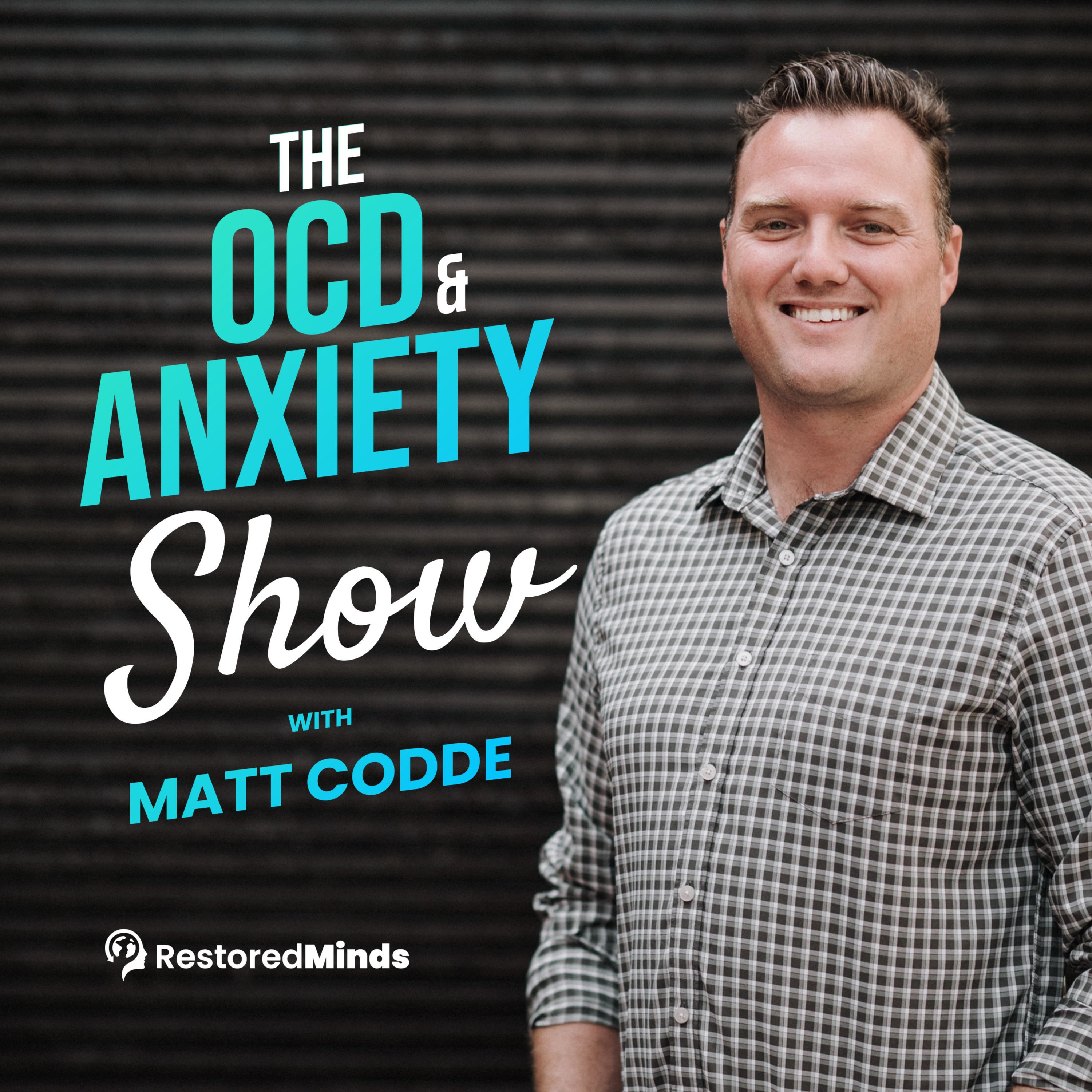 The OCD & Anxiety Show with Matt Codde LCSW 