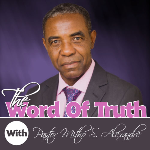 The Word of Truth with Pastor Mitho Alexandre - rbcradio.org 