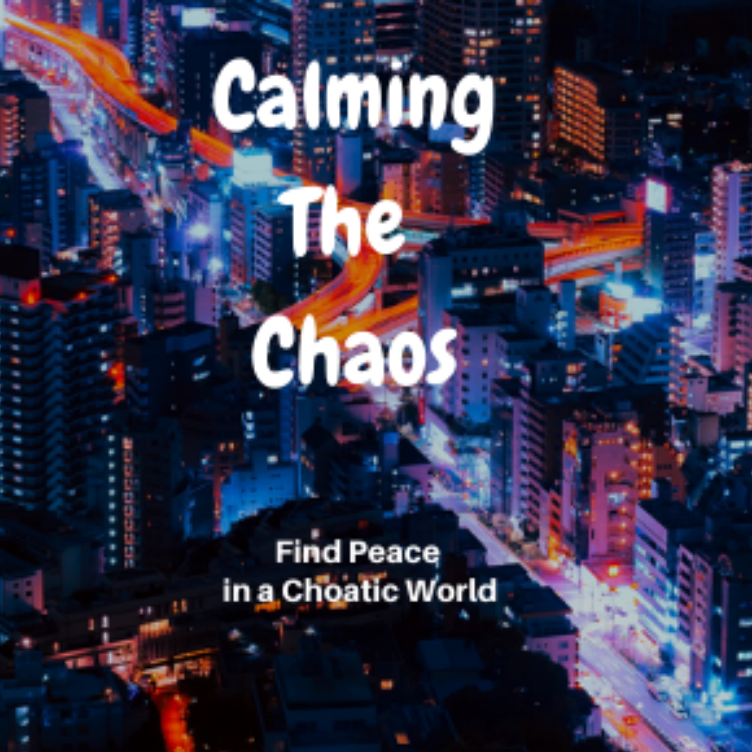 Calming the Chaos 