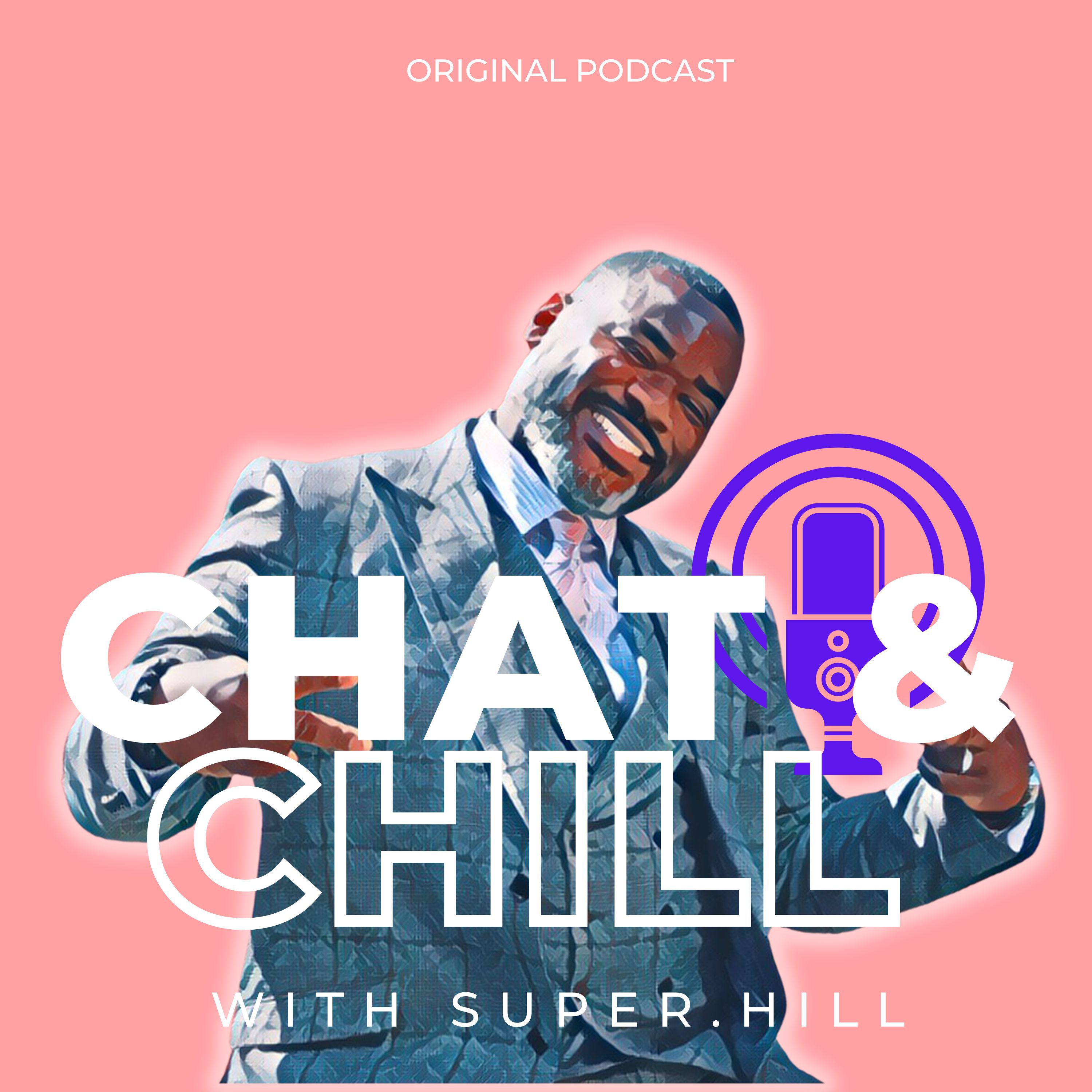 Chat & Chill With Super. Hill 