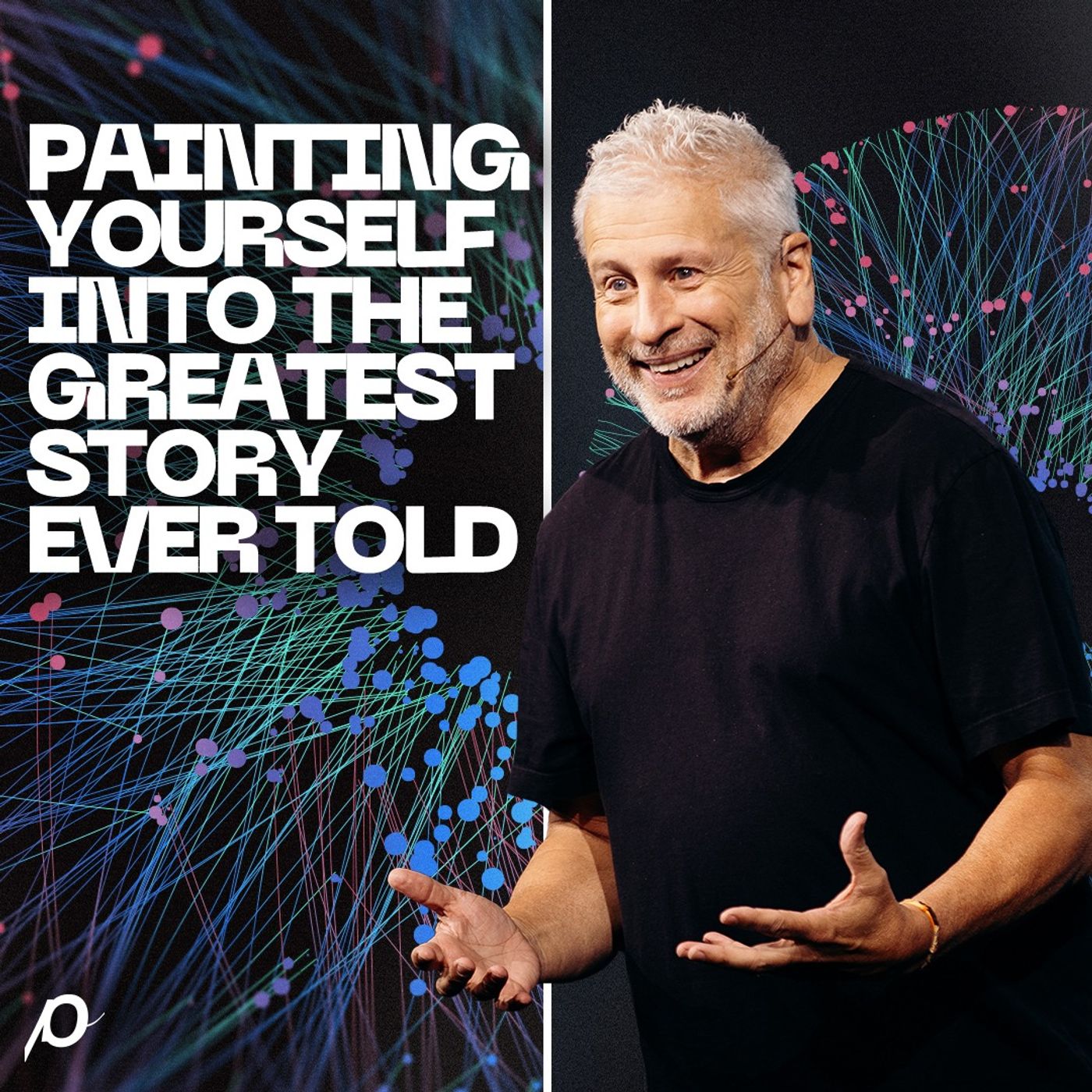 ⁣Painting Yourself Into The Greatest Story Ever Told - Louie Giglio