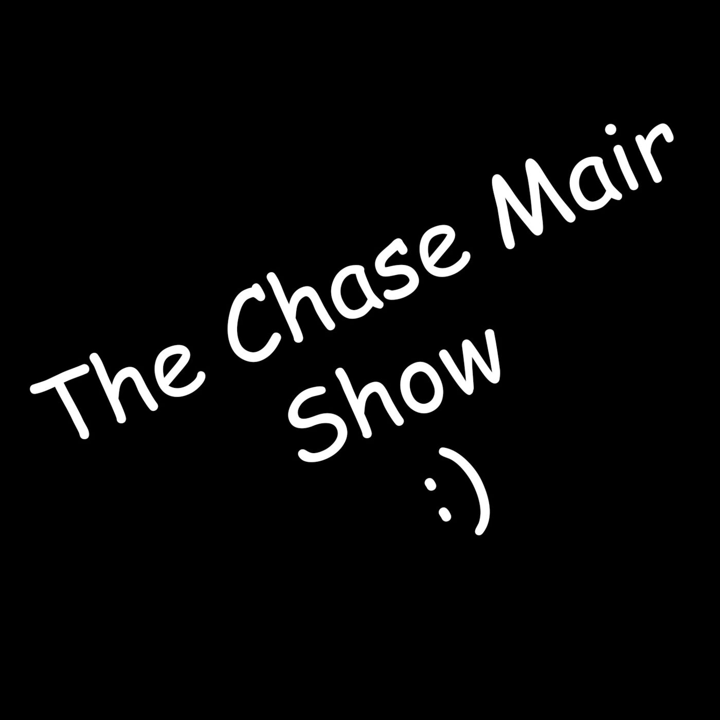 The Chase Mair Show 