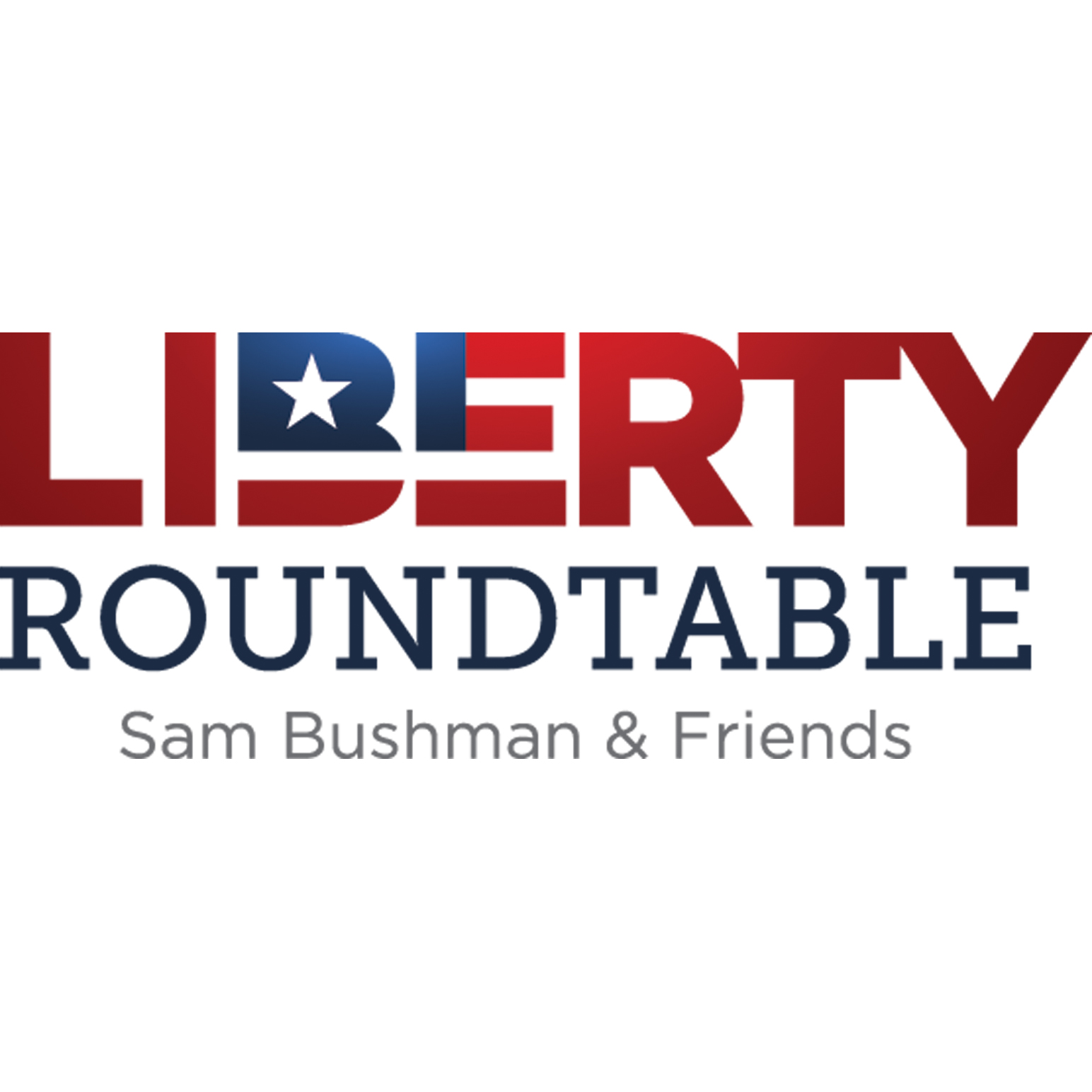 Liberty Roundtable Podcast 