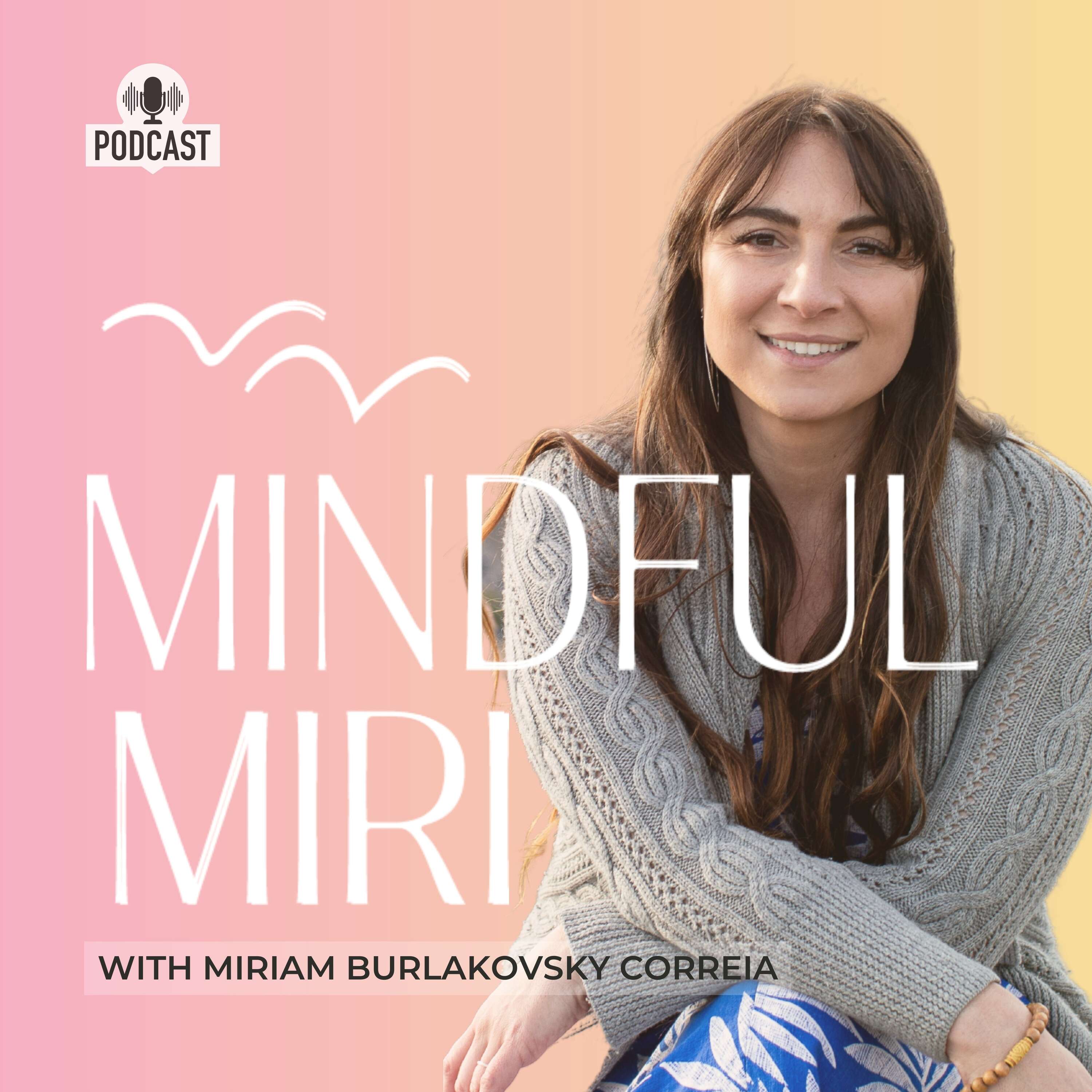 Mindful Miri Podcast 