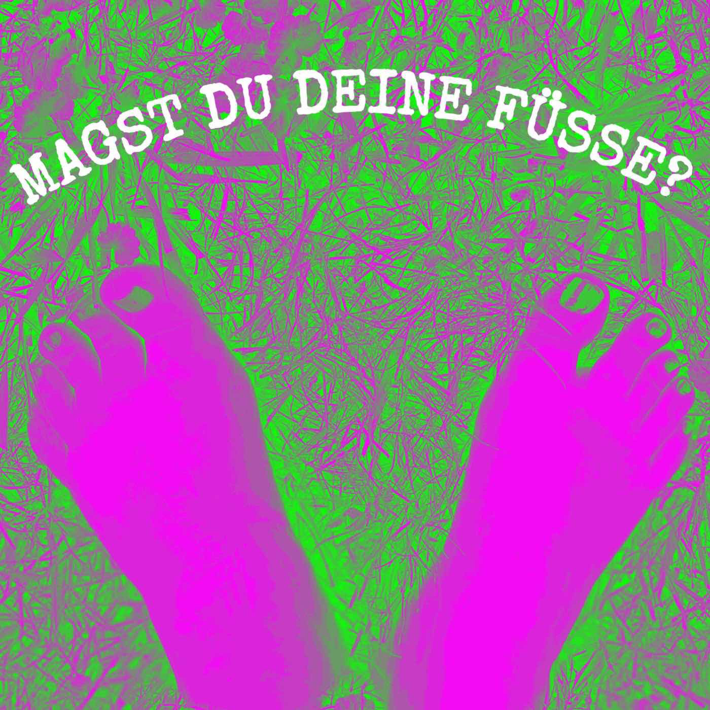 Magst du deine Füsse? 