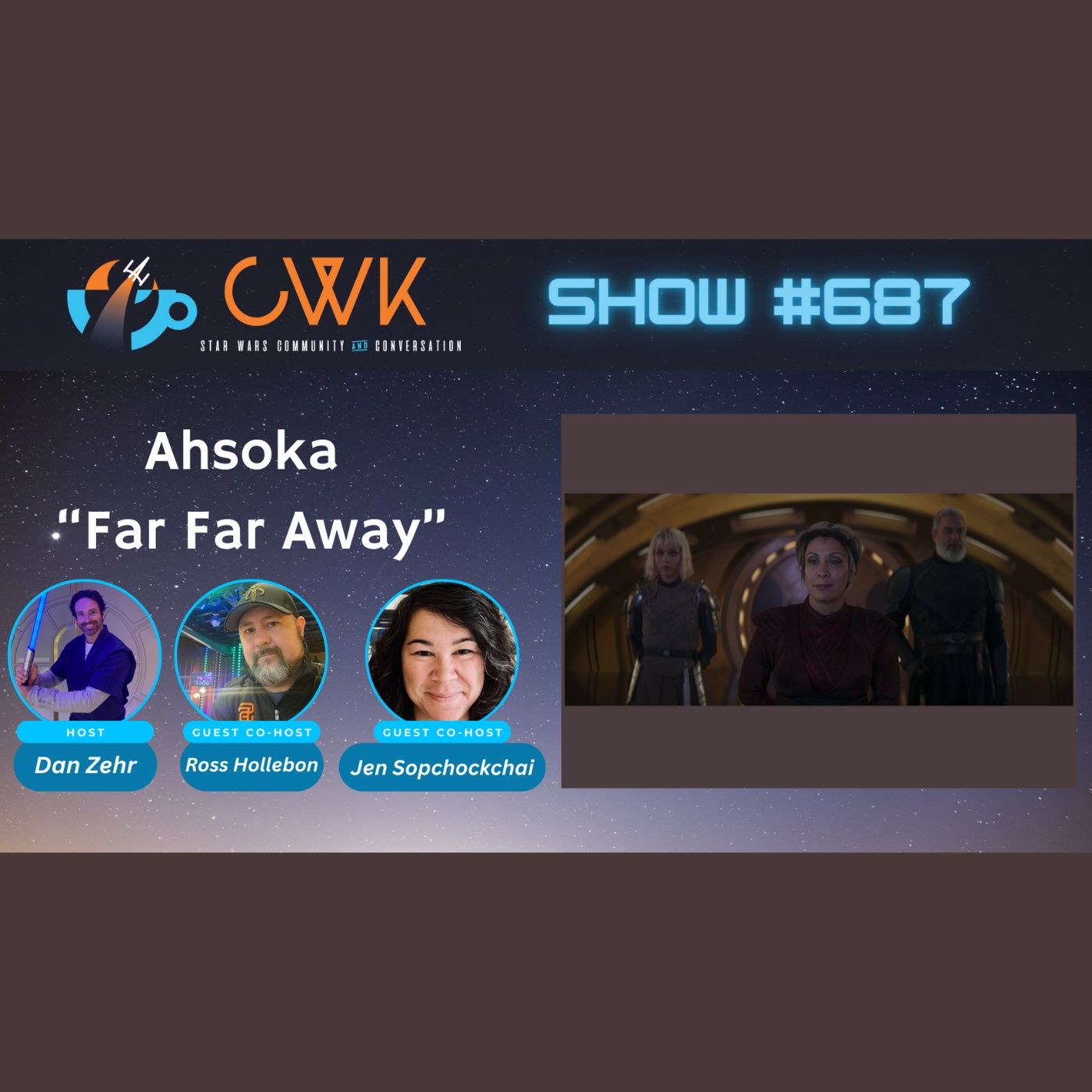 CWK Show #686: Ahsoka- "Far Far Away"