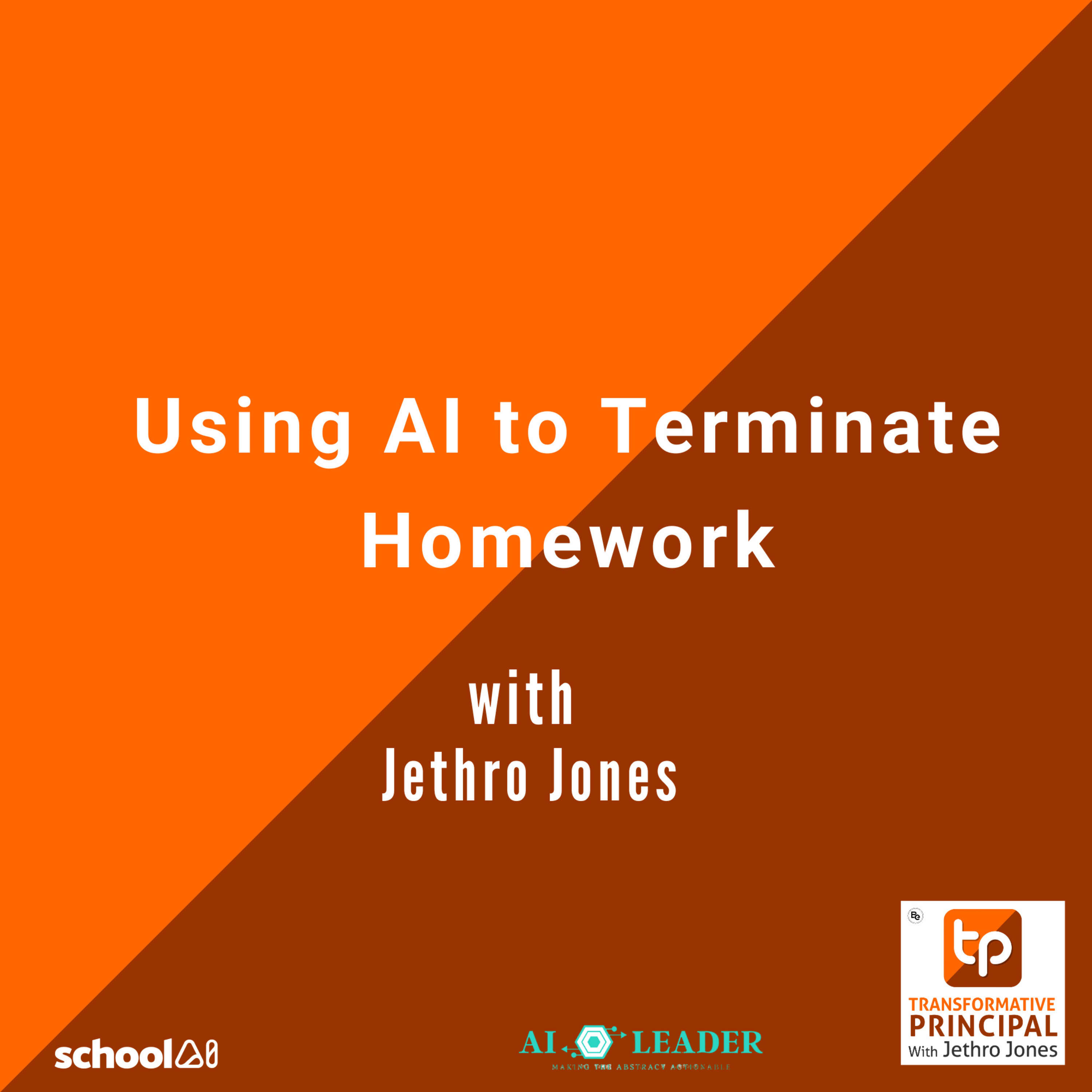 ⁣Using AI to Terminate Homework with Jethro Jones - Transformative Principal: Summer of AI