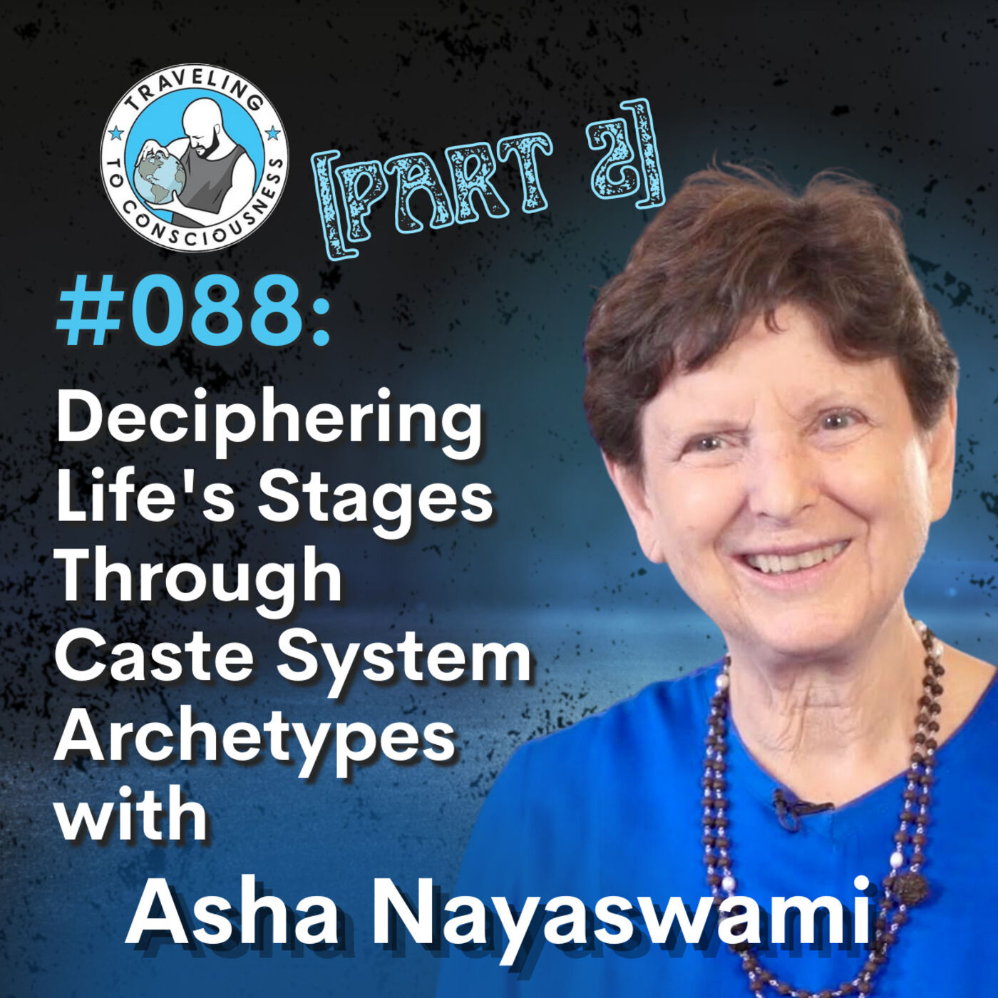 ⁣Odyssey #088: Asha Nayaswami - Part 2: Deciphering Life's Stages Through Caste System Archetypes | Ep 202