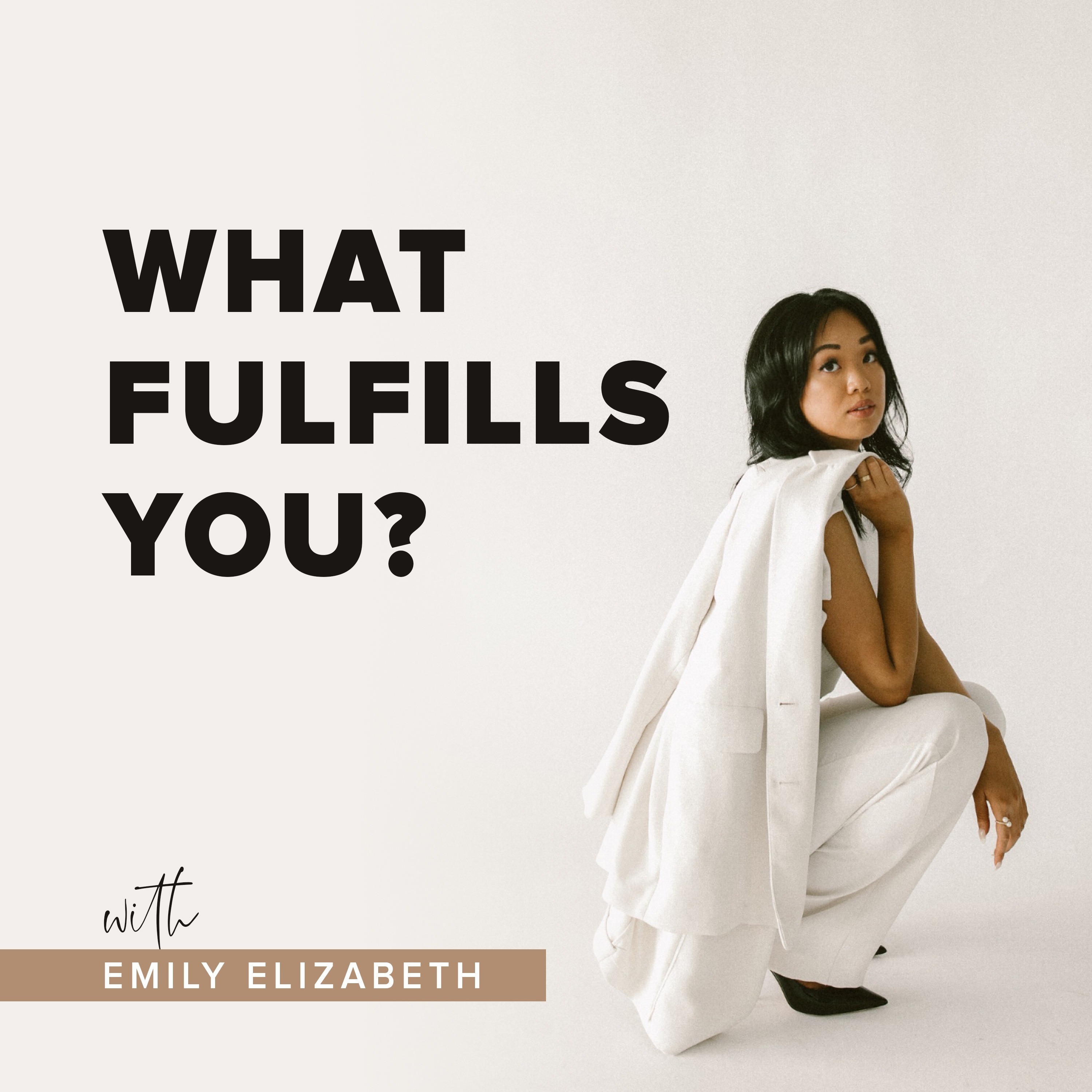 What Fulfills You? Podcast 