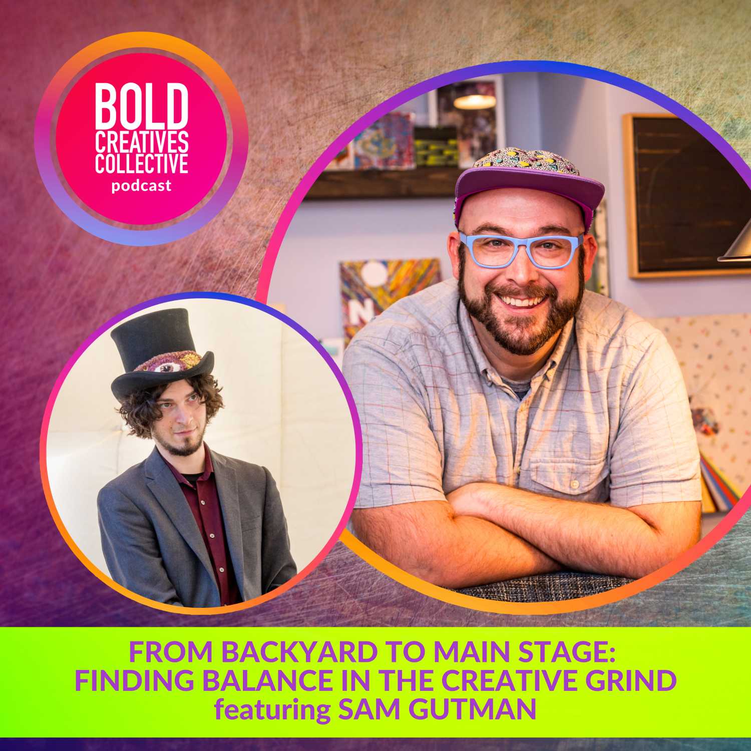 ⁣From Backyard to Main Stage: Finding Balance in the Creative Grind featuring Sam Gutman