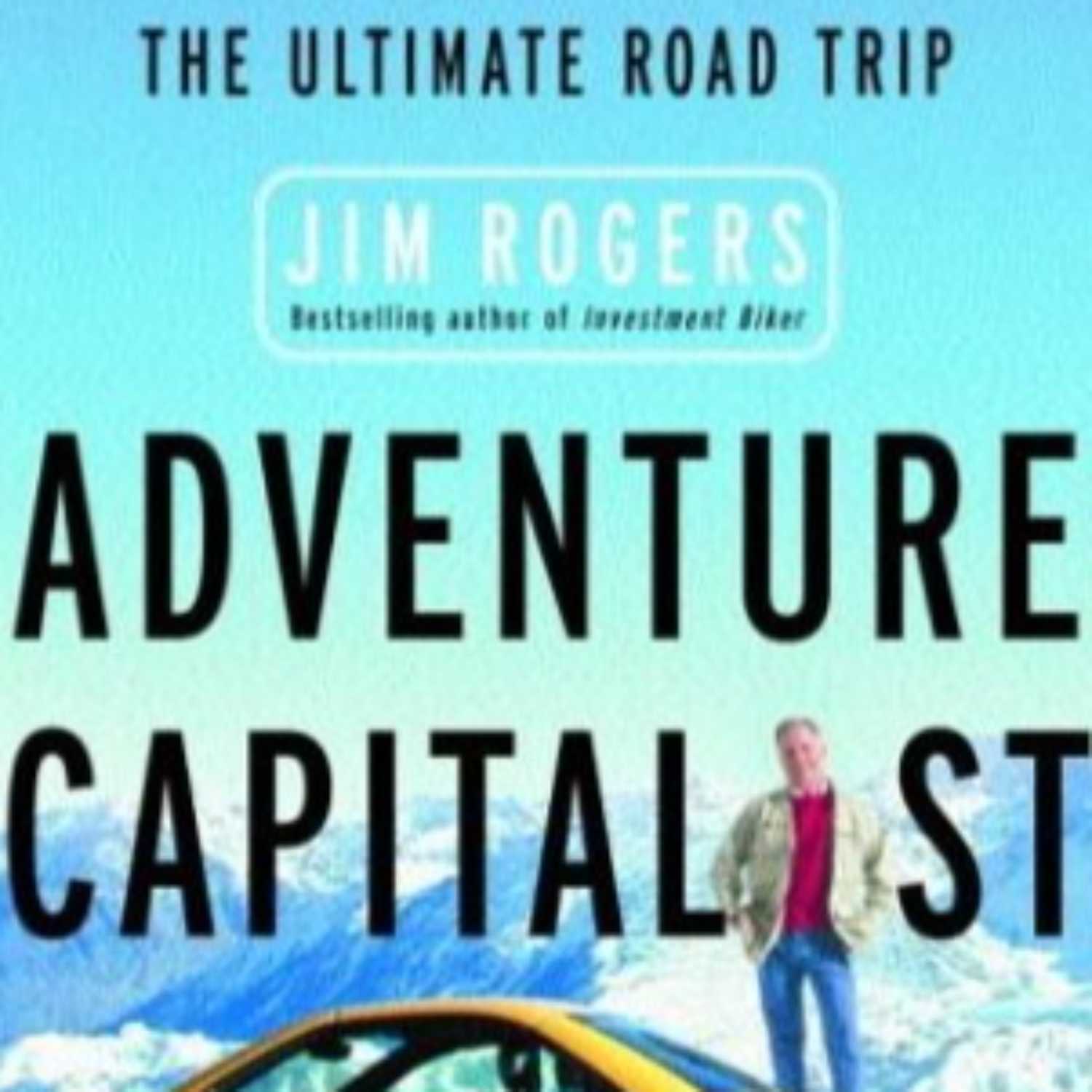 Jim Rogers - Adventure Capitalist: The Ultimate Road Trip (Audiobook)