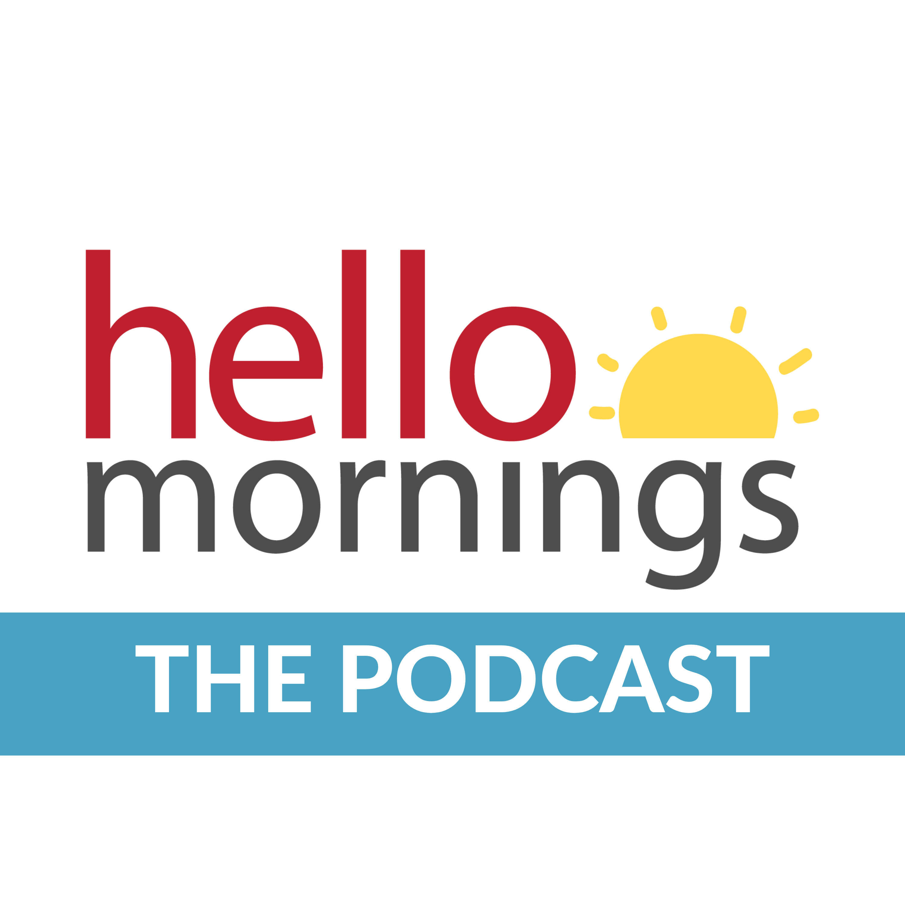 The Hello Mornings Podcast 