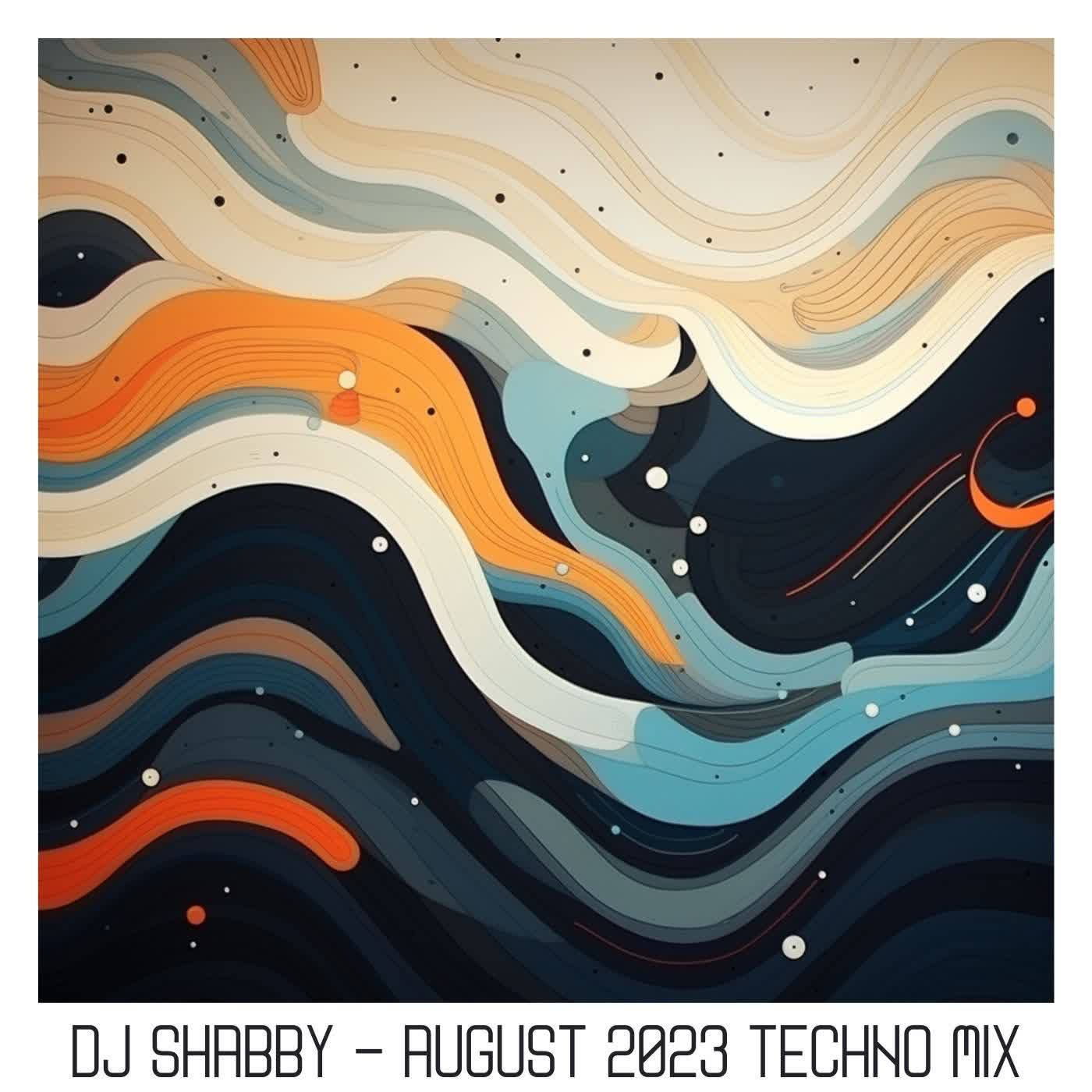 dj Shabby - August 2023 Techno Mix