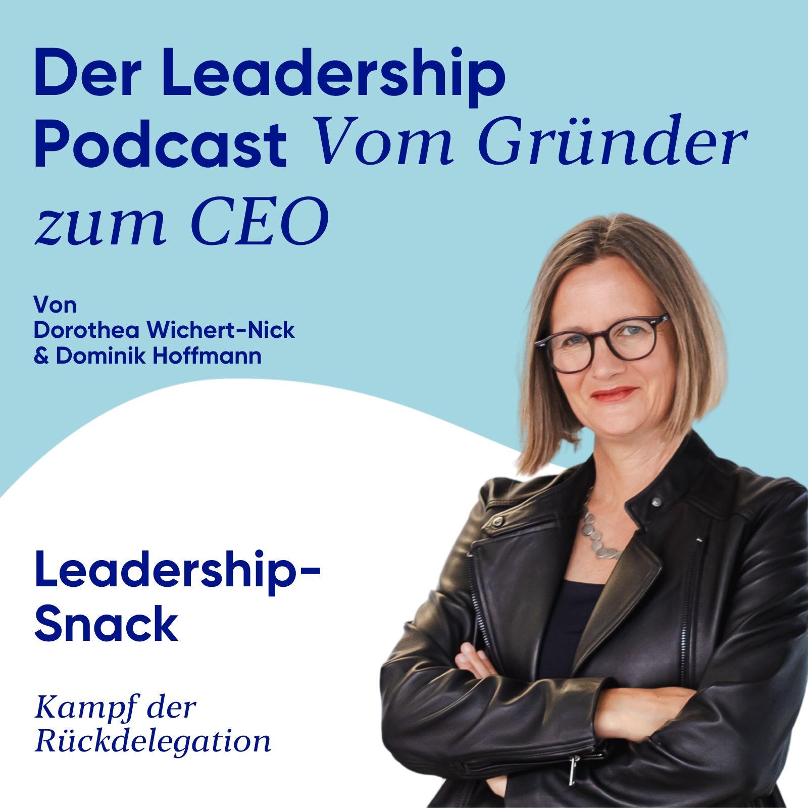 #29 Leadership-Snack: Kampf der Rückdelegation