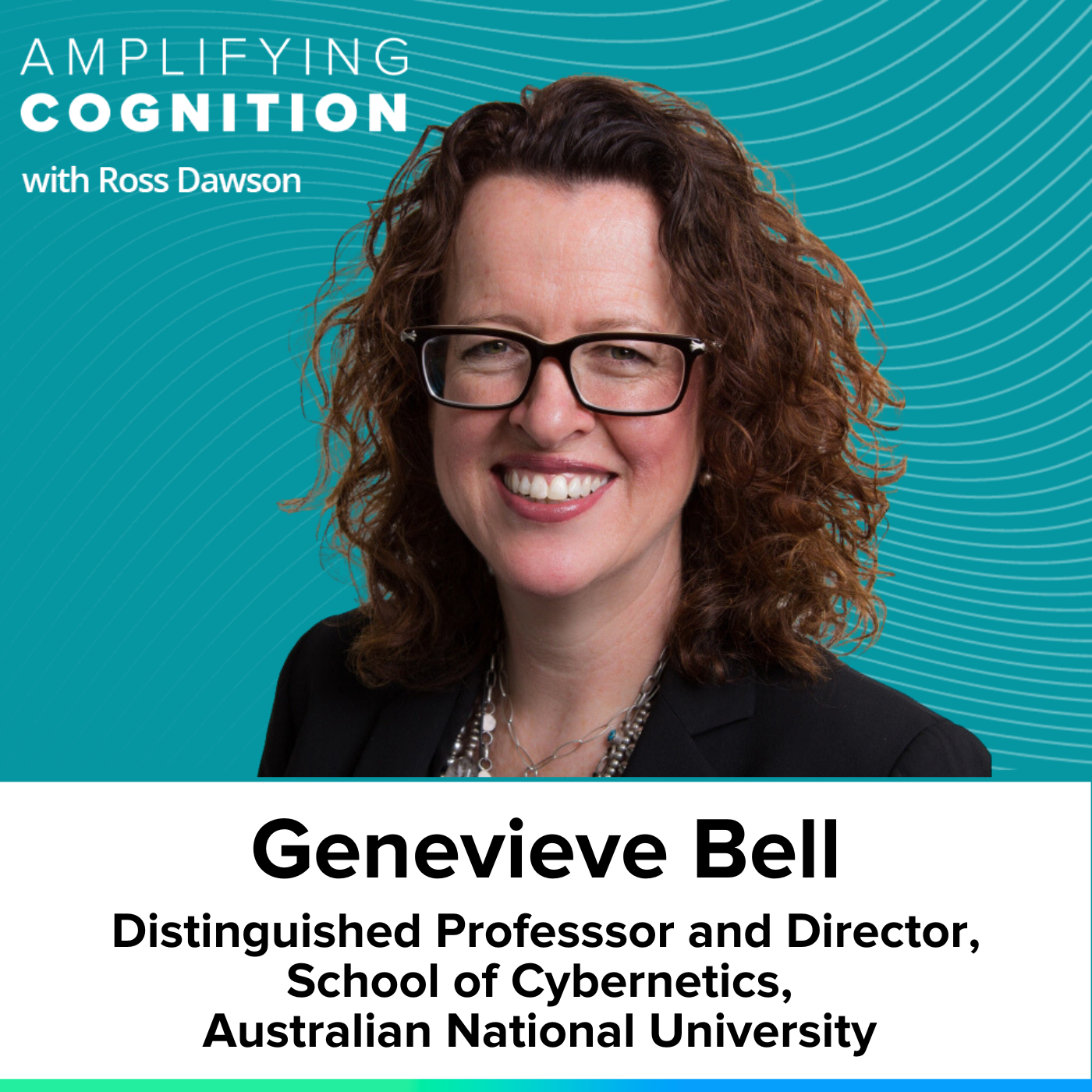 Genevieve Bell on the history and relevance of Cybernetics, frameworks for the past, present and future, and decolonizing AI