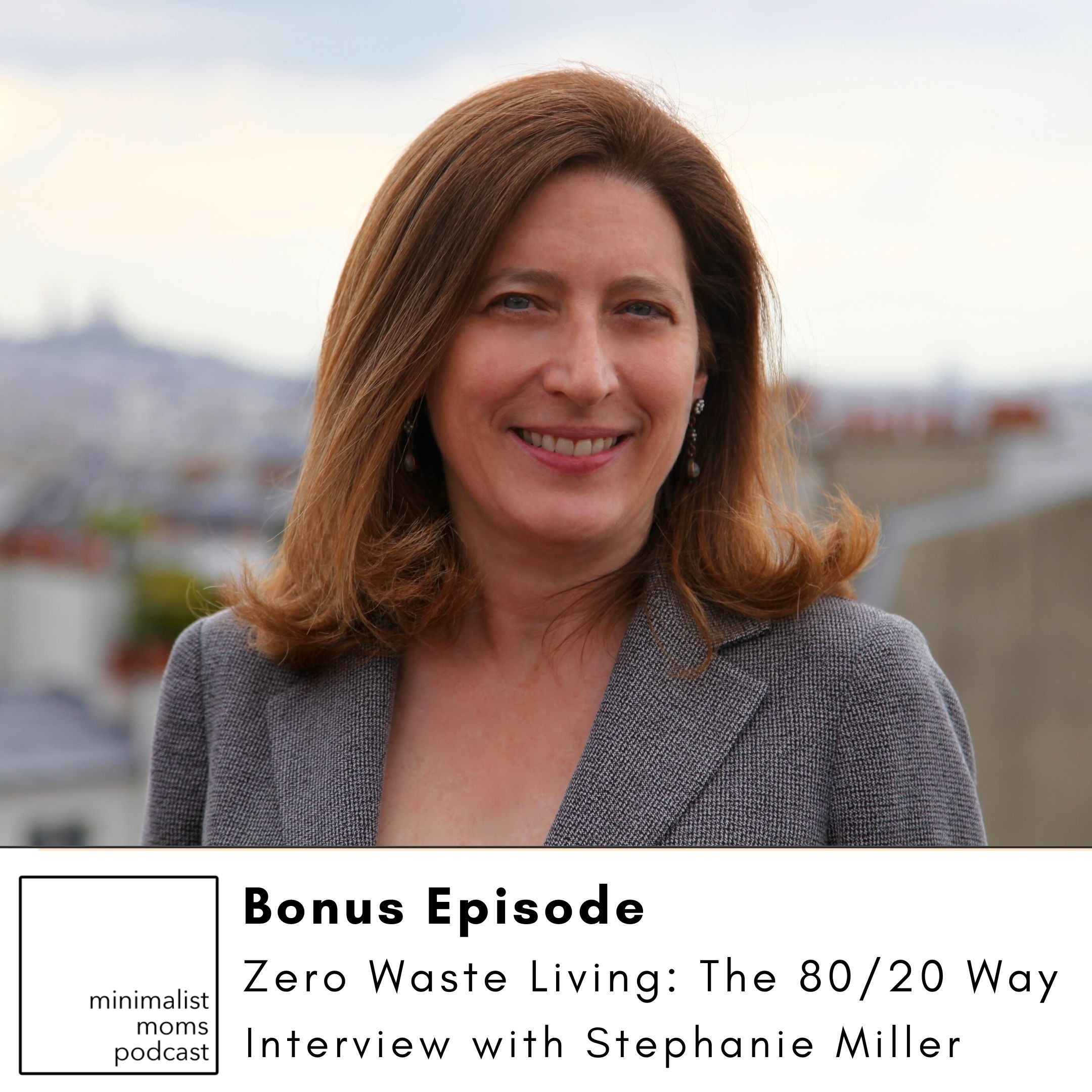 Zero Waste Living: The 80/20 Way with Stephanie Miller (Bonus Episode)